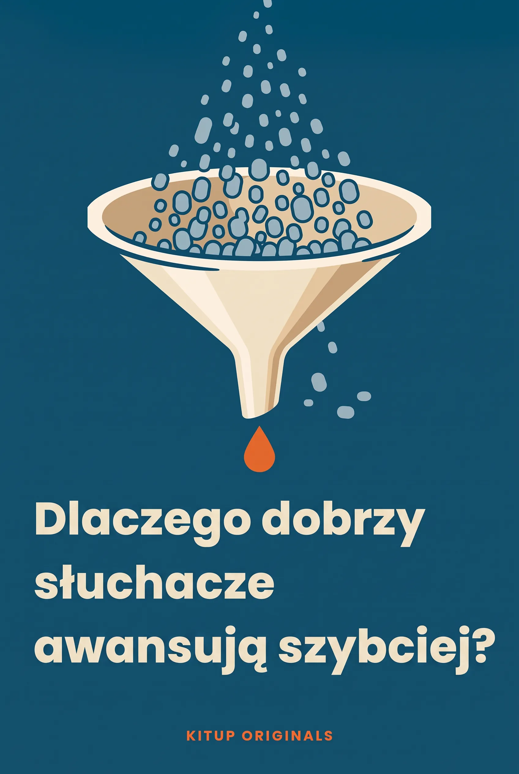 Dlaczego dobrzy słuchacze awansują szybciej?