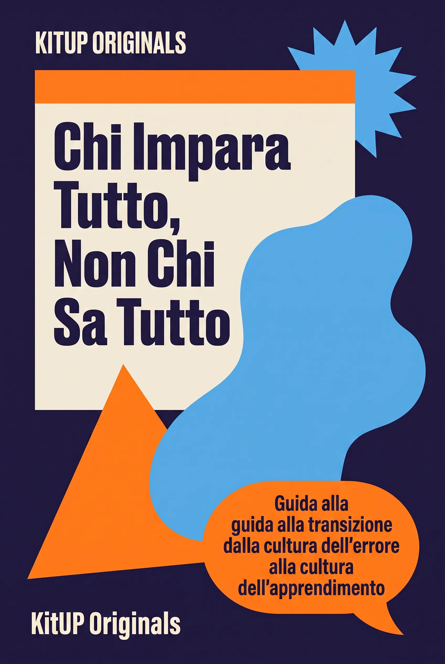 Chi Impara Tutto, Non Chi Sa Tutto