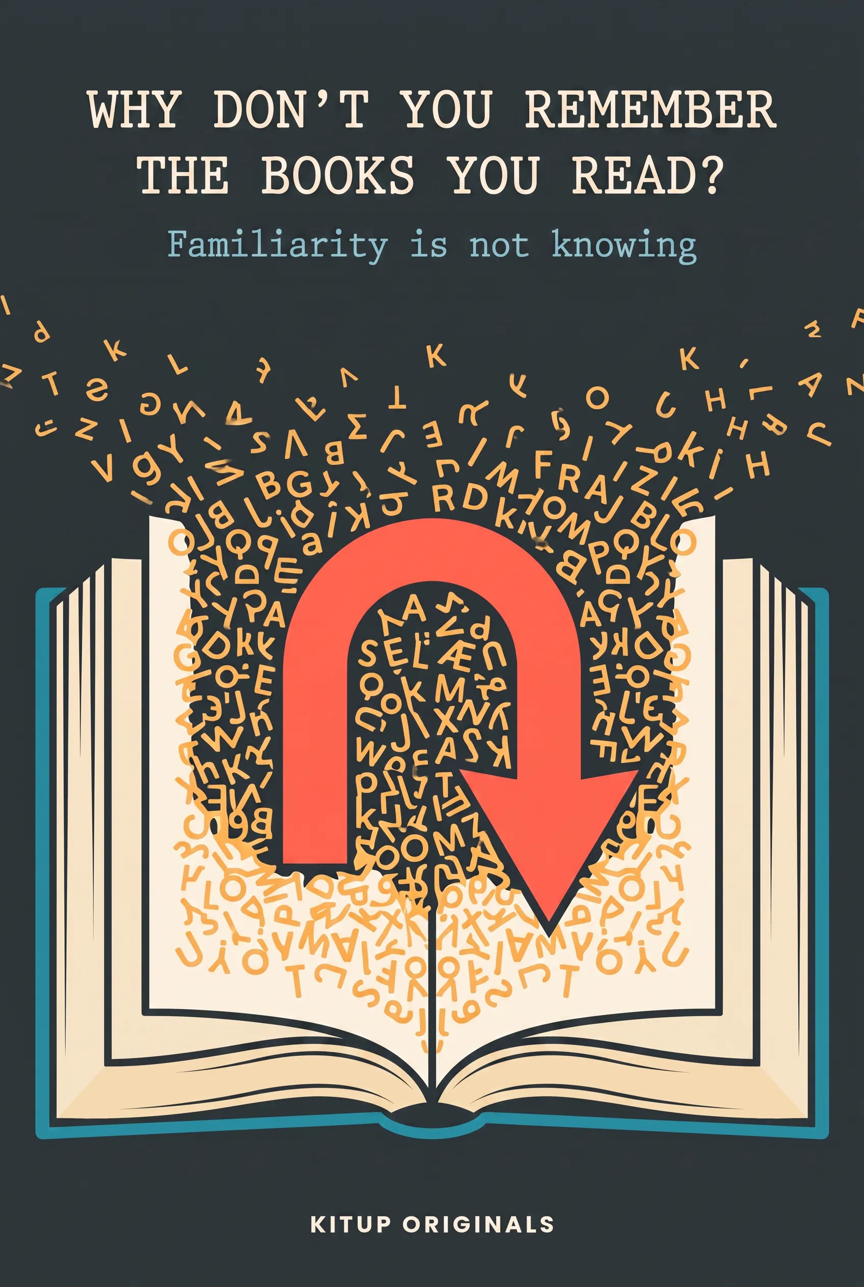Why Don't You Remember the Books You Read?