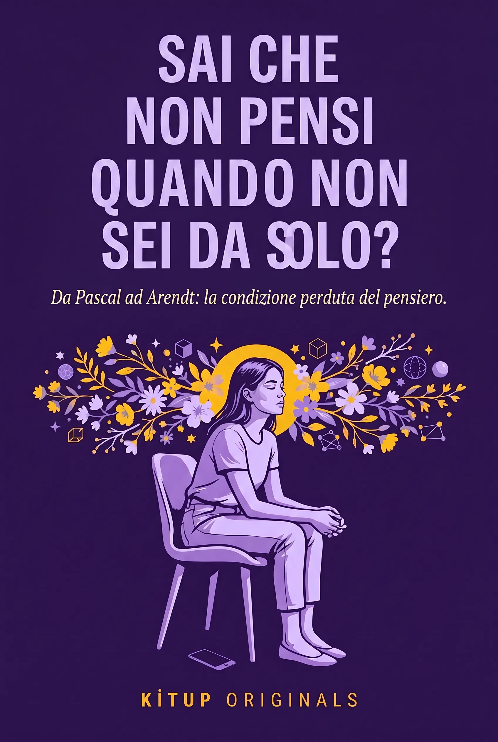 Sai che non pensi quando non sei da solo?
