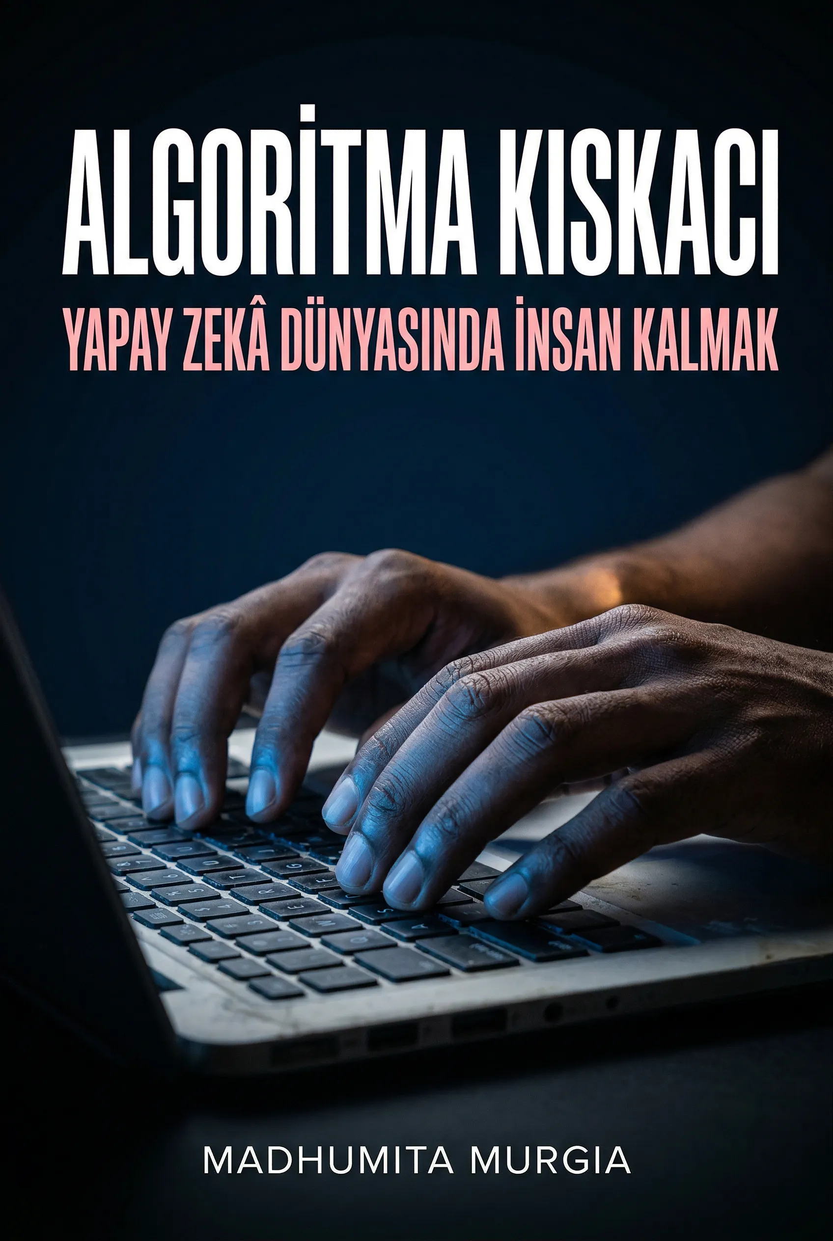 Algoritma Kıskacı: Yapay Zekâ Dünyasında İnsan Kalmak