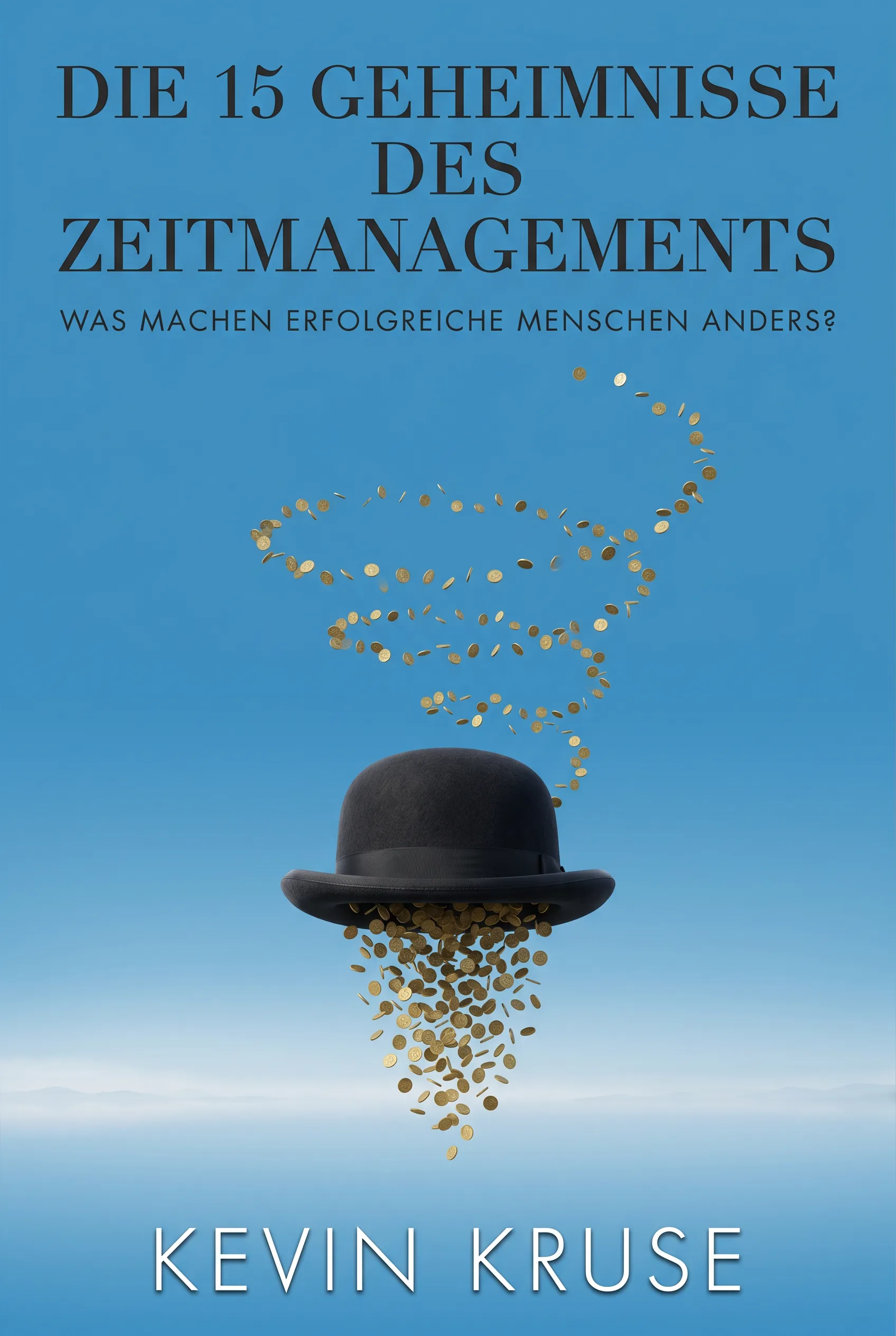 Die 15 Geheimnisse des Zeitmanagements: Was machen erfolgreiche Menschen anders?