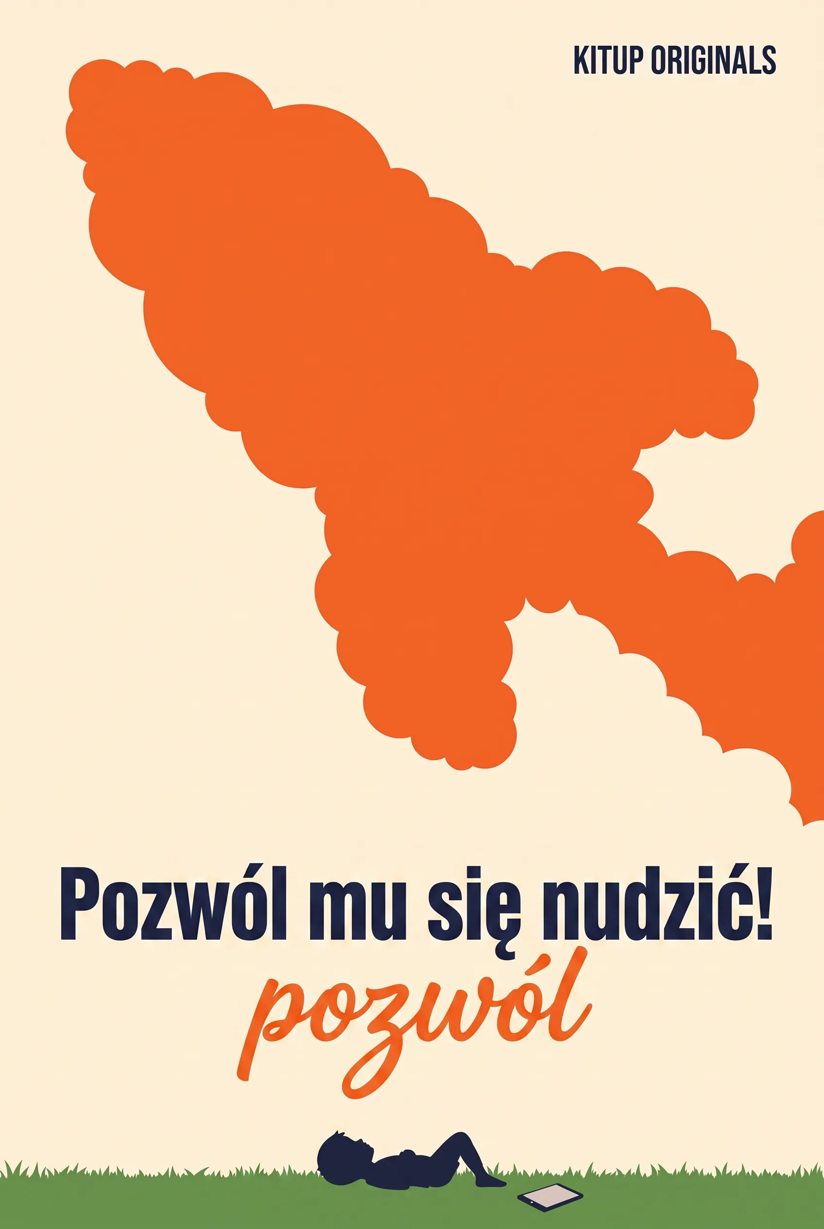 Pozwól mu się nudzić!