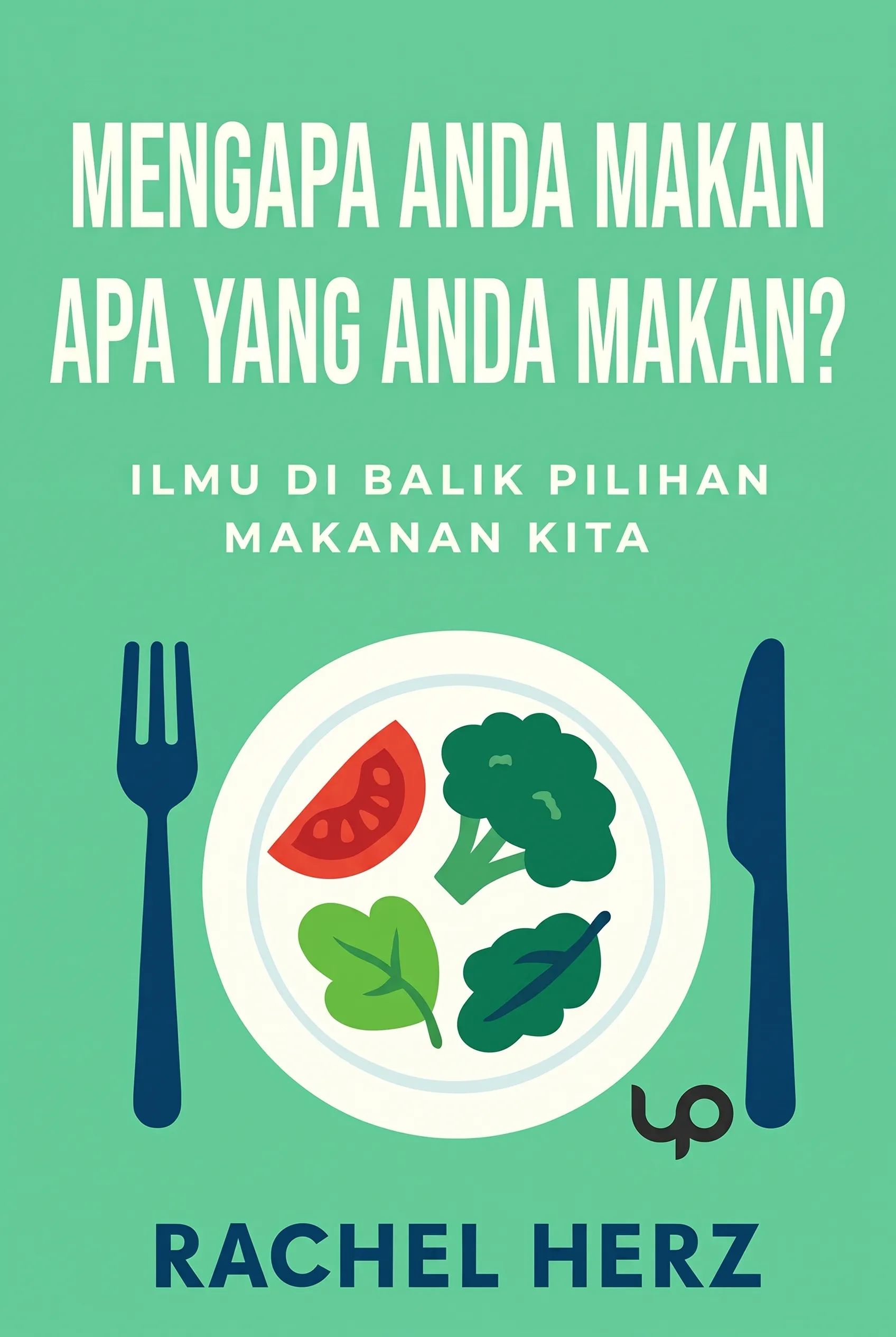 Mengapa Anda Makan Apa yang Anda Makan?