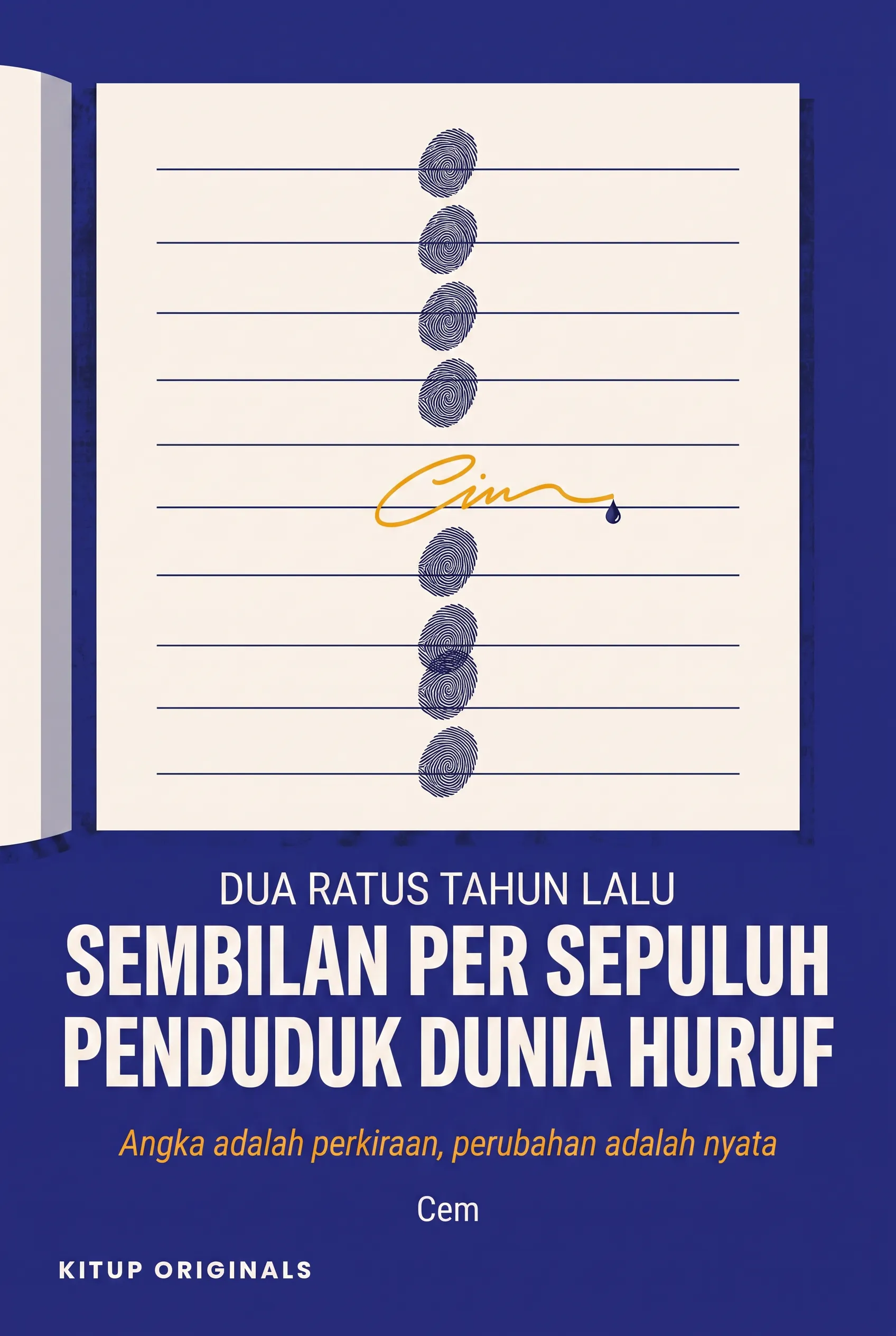 Dua Ratus Tahun Lalu Sembilan Per Sepuluh Penduduk Dunia Buta Huruf.