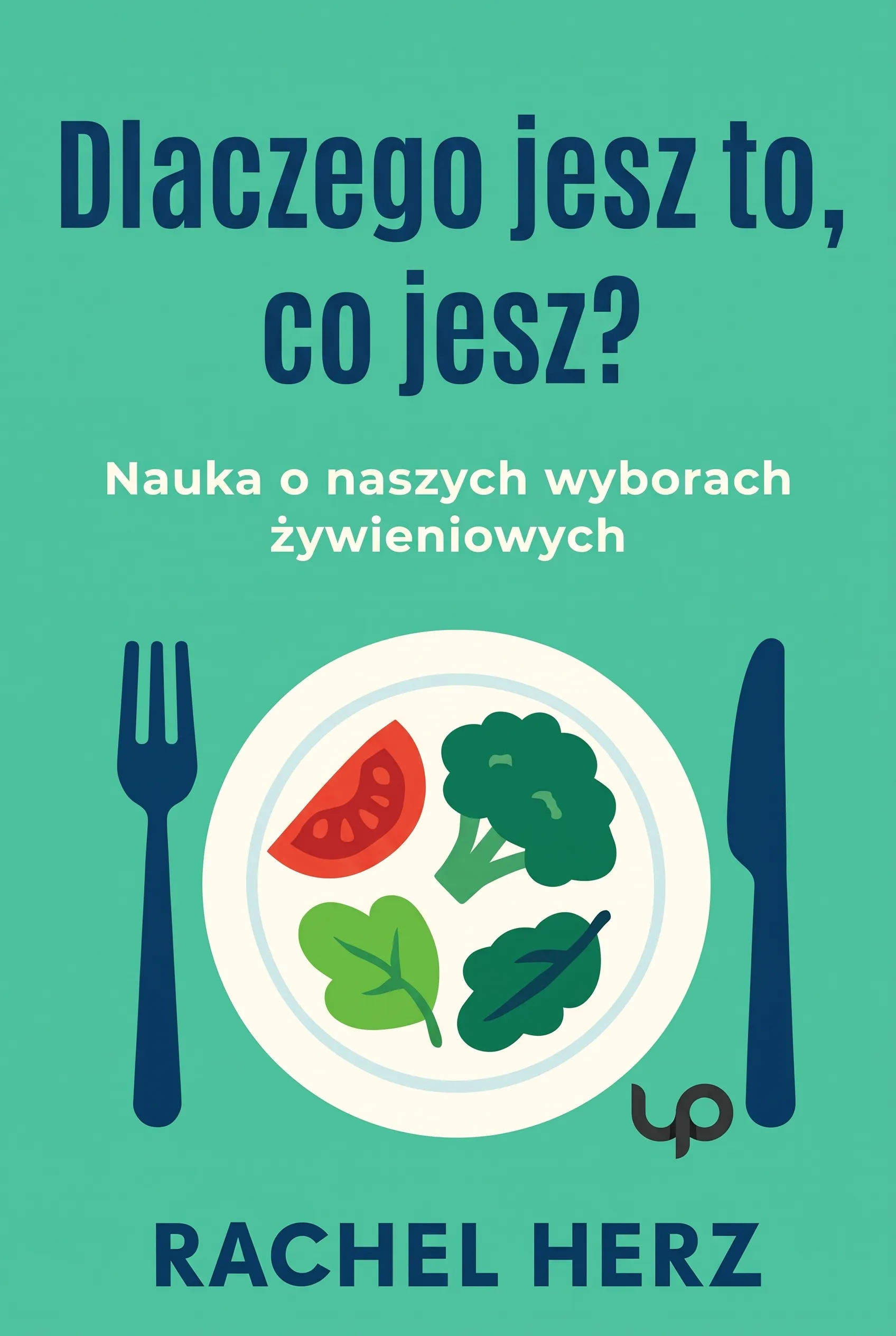 Dlaczego jesz to, co jesz?