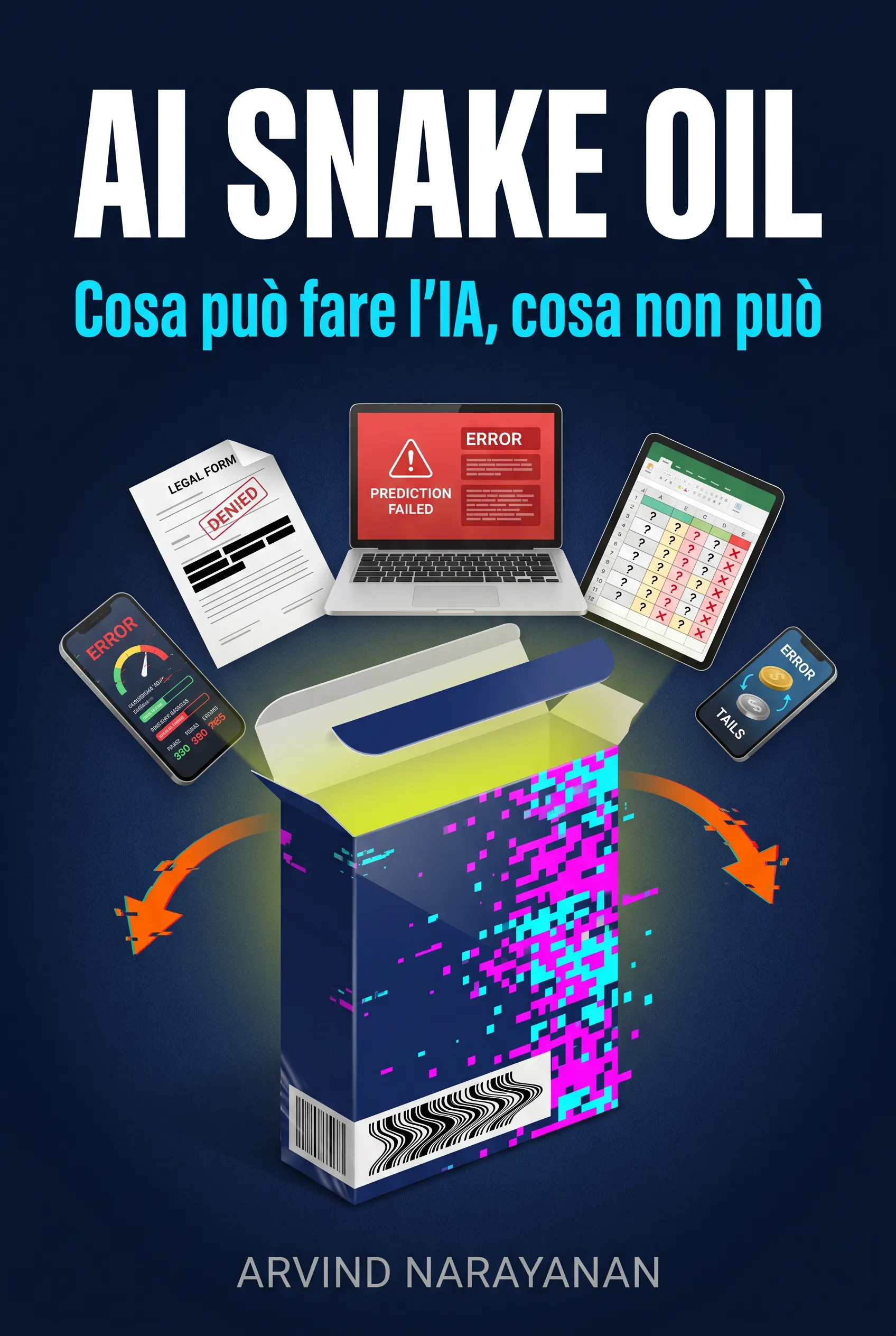 AI Snake Oil: Cosa può fare l'intelligenza artificiale, cosa non può fare e come distinguere la differenza