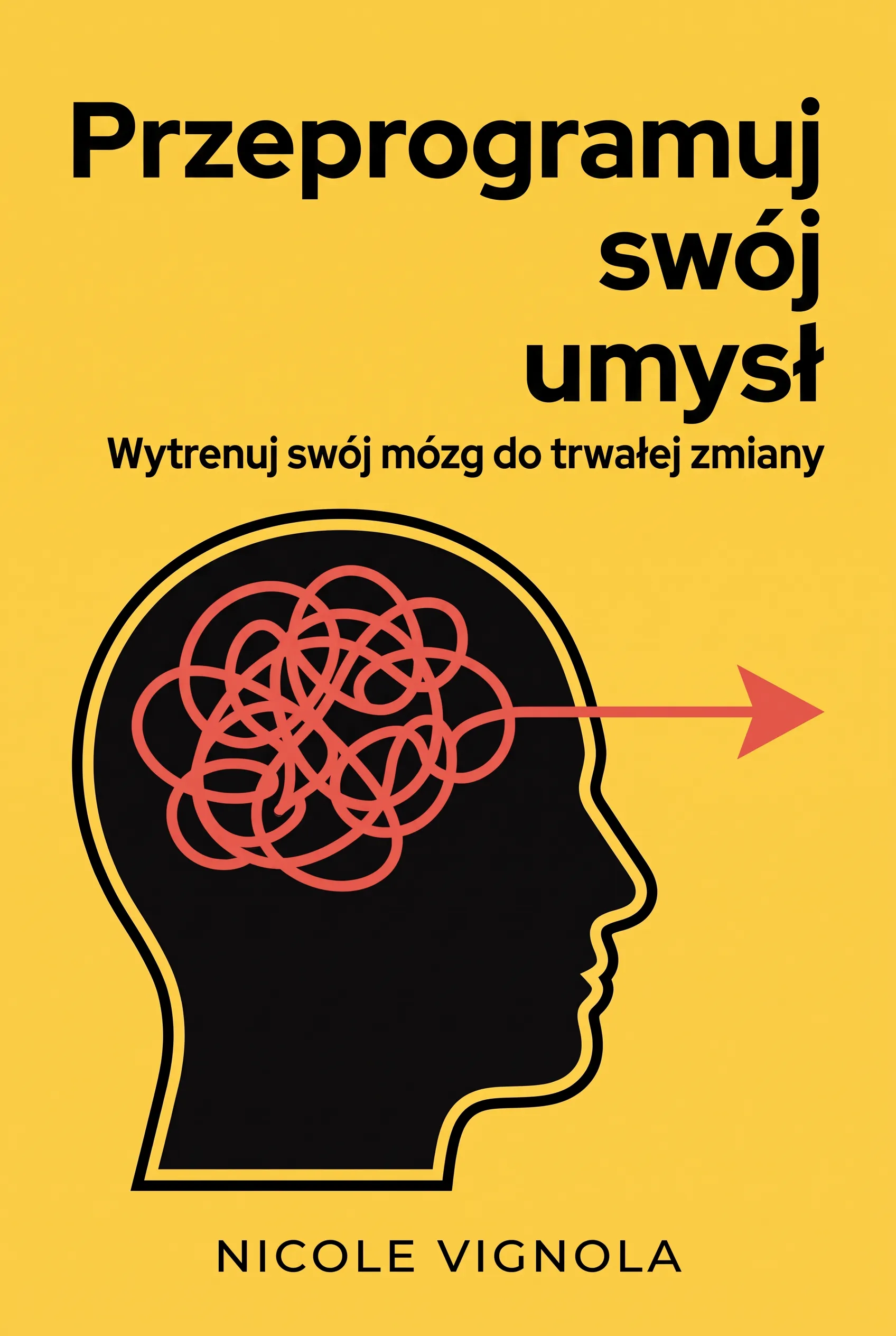 Przeprogramuj swój umysł