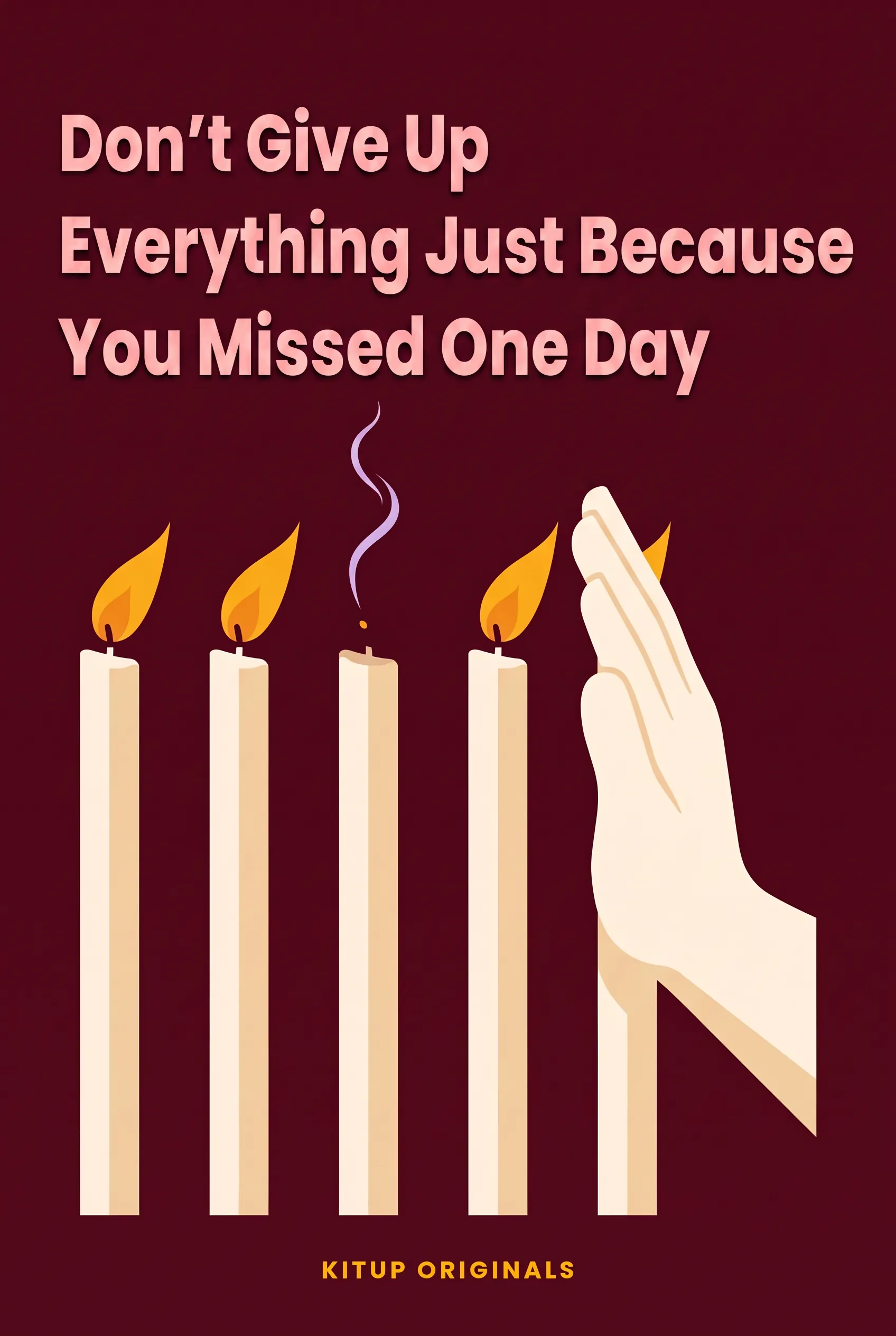 Don't Give Up Everything Just Because You Missed One Day