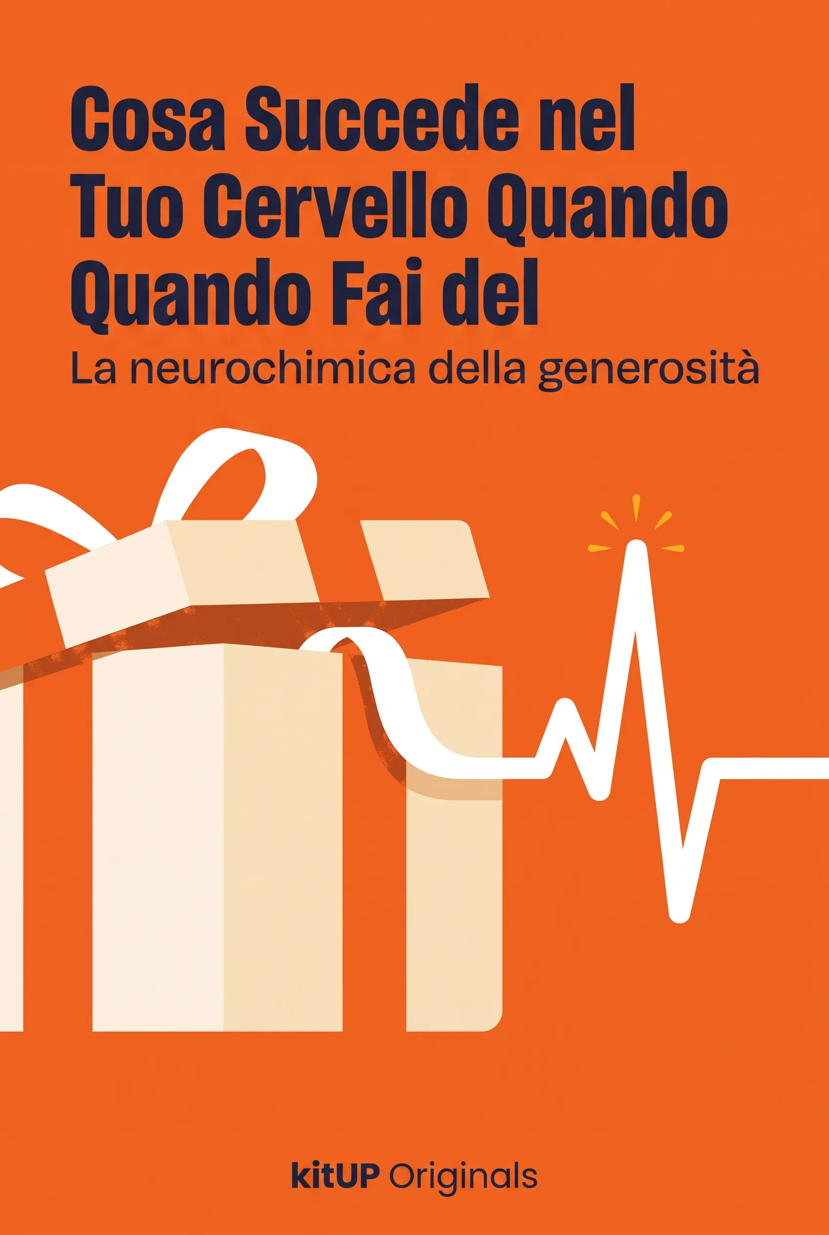 Cosa Succede nel Tuo Cervello Quando Fai del Bene?