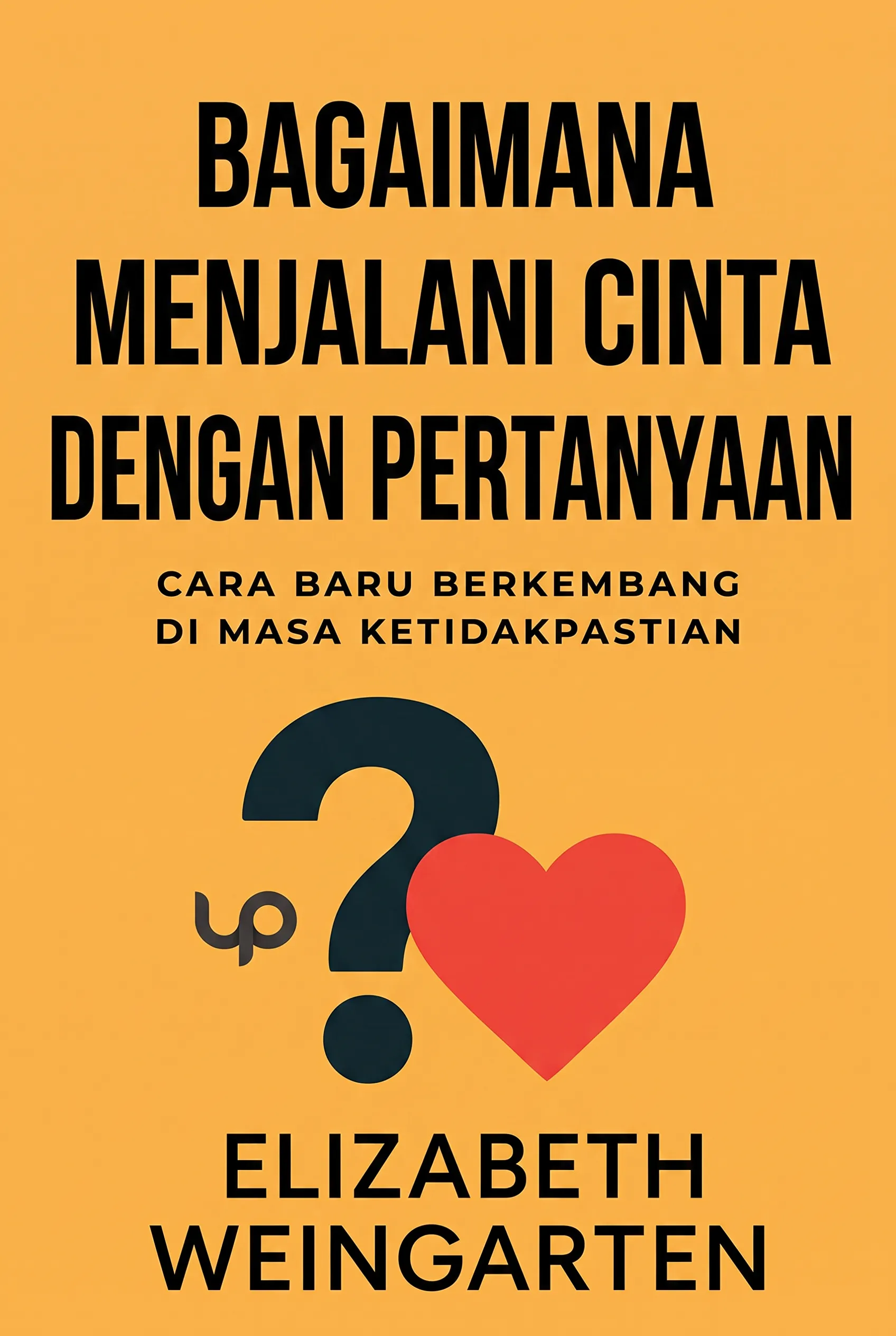 Bagaimana Menjalani Cinta dengan Pertanyaan