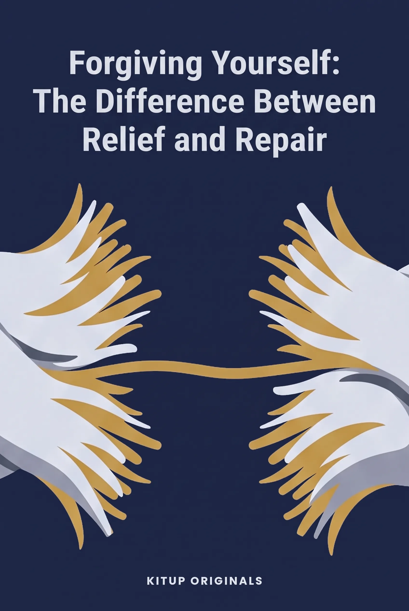 Forgiving Yourself: The Difference Between Relief and Repair