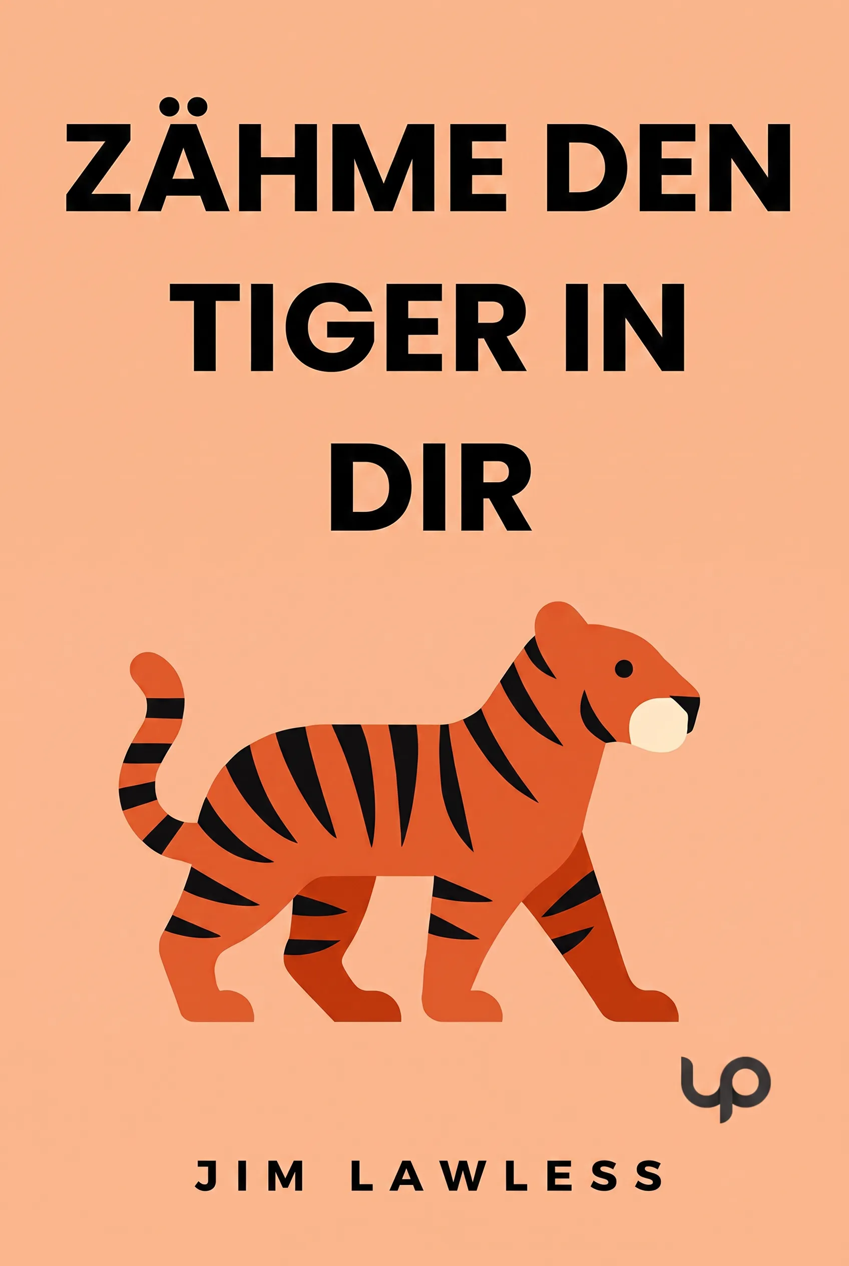 Zähme den Tiger in dir