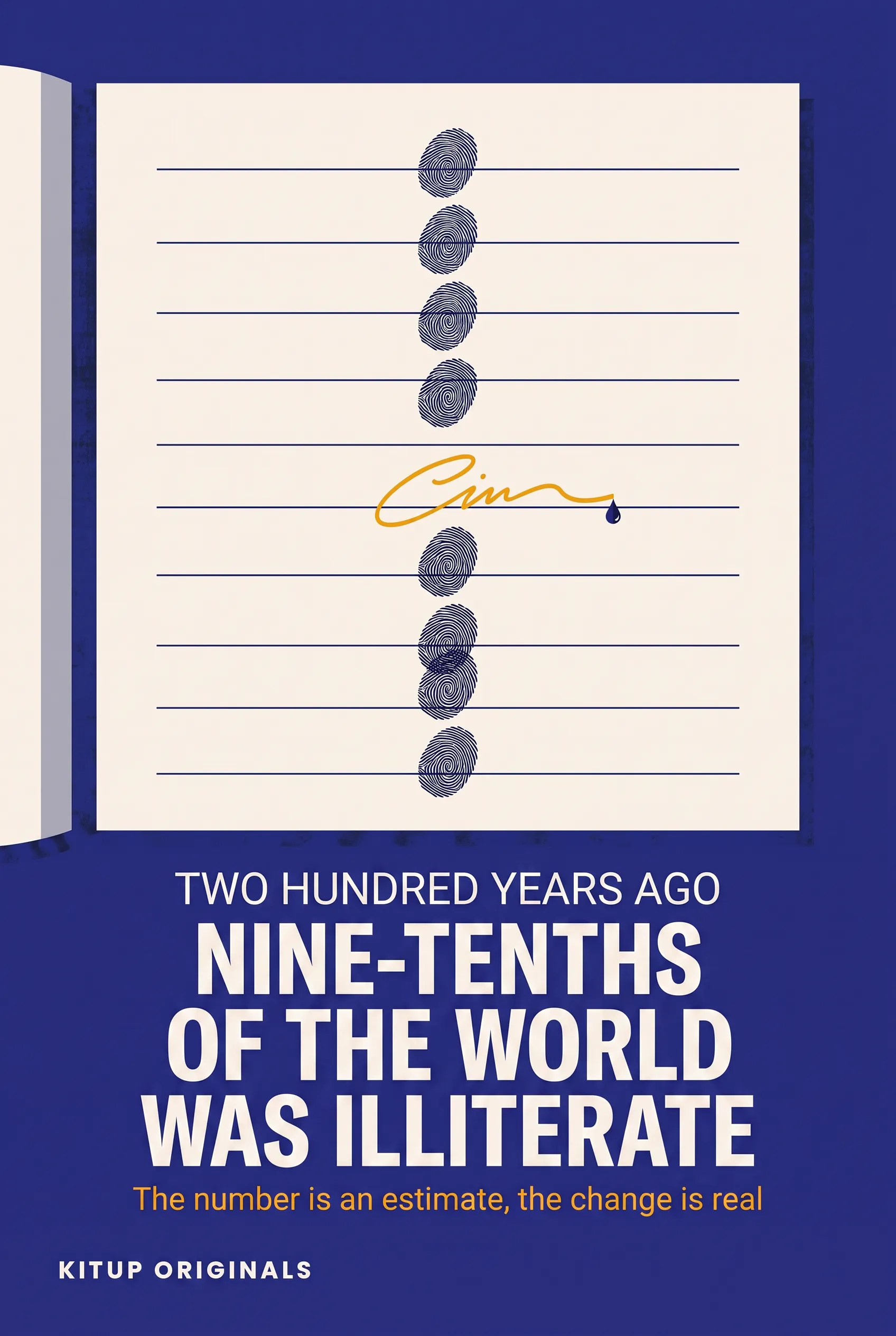 Two Hundred Years Ago, Nine-Tenths of the World Was Illiterate.
