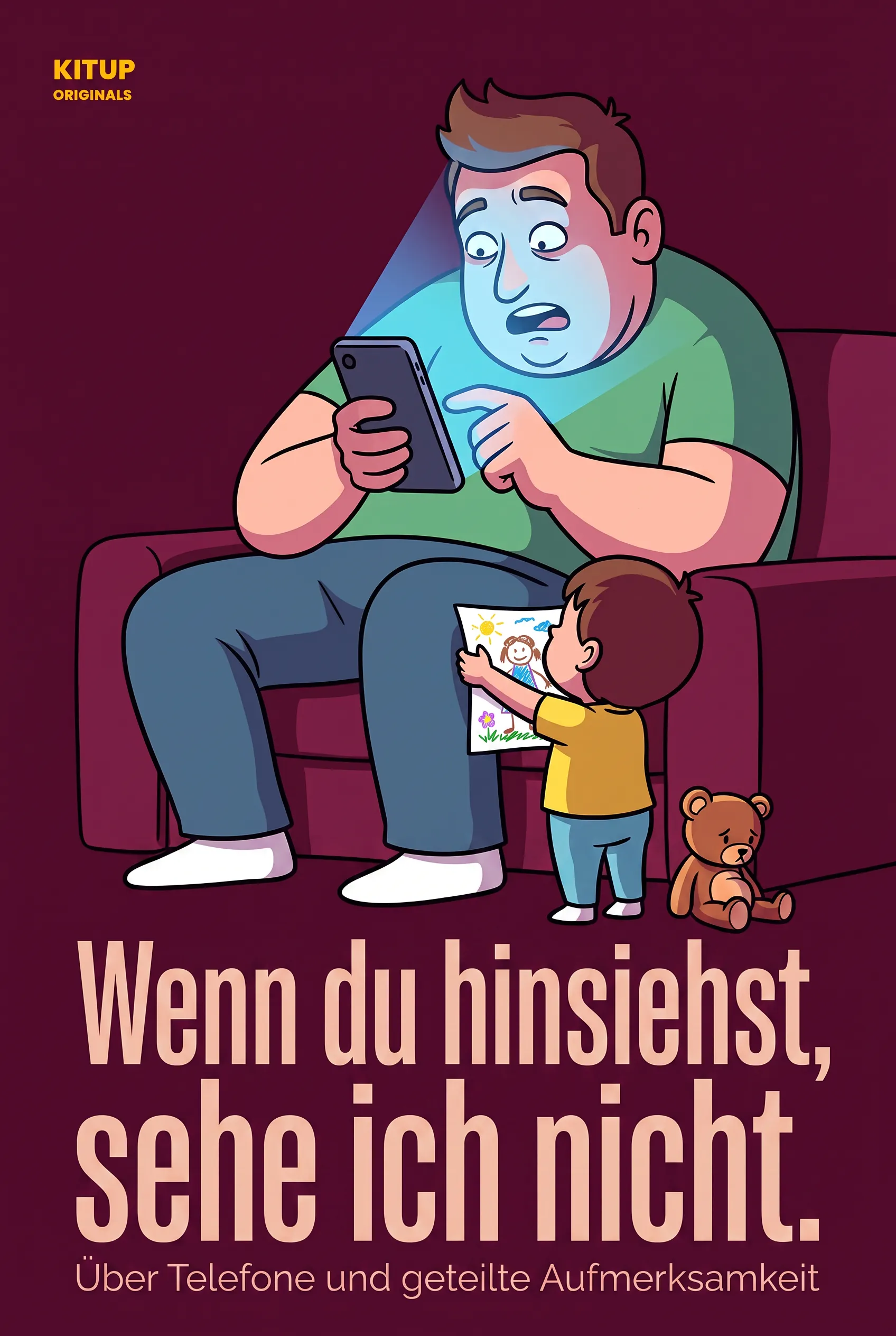 Wenn du hinsiehst, sehe ich nicht.