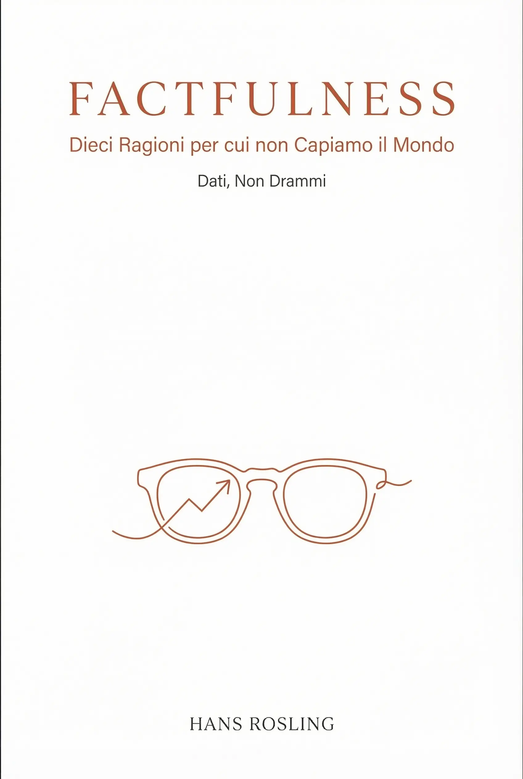 Factfulness: Dieci ragioni per cui abbiamo una visione distorta del mondo