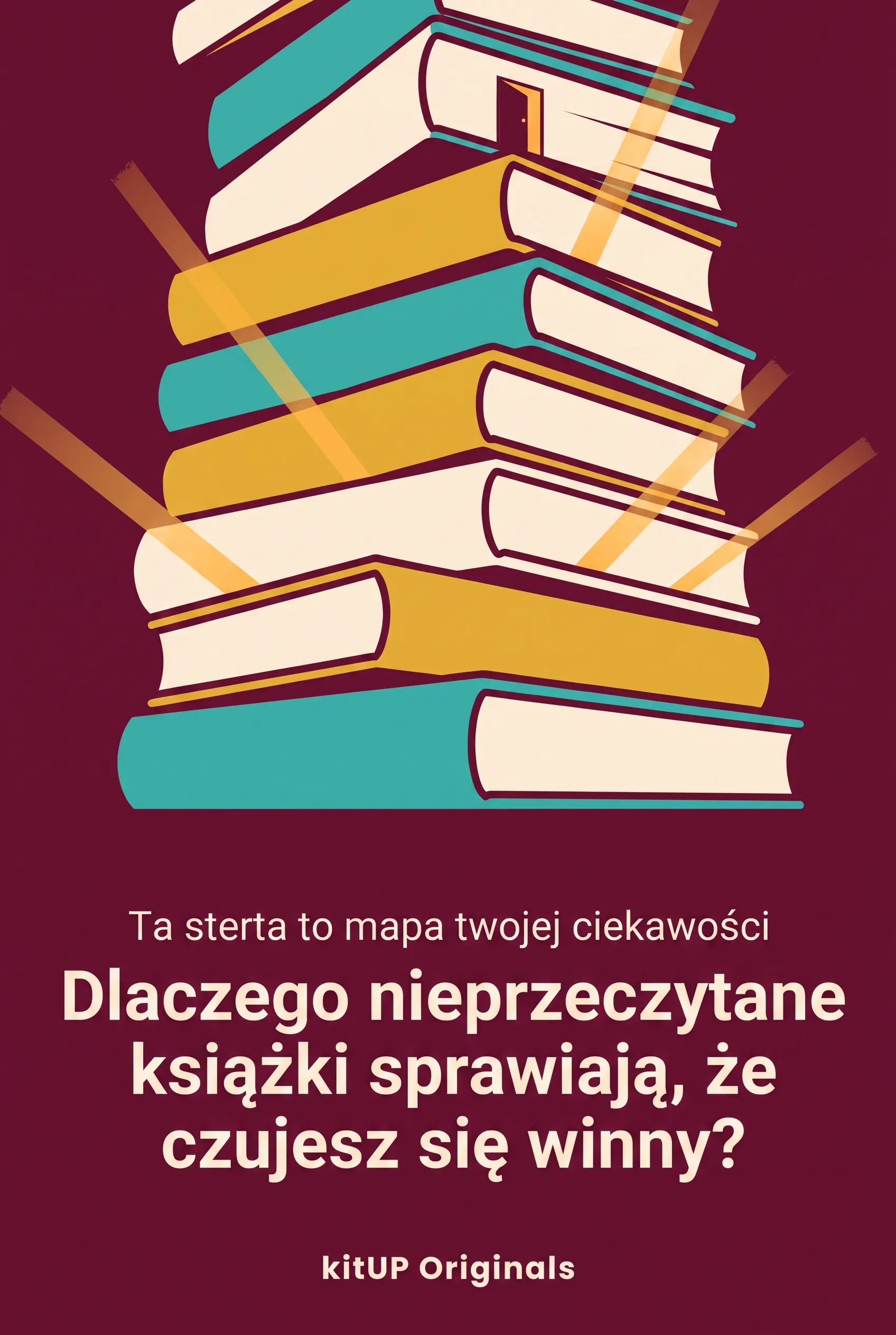 Dlaczego nieprzeczytane książki sprawiają, że czujesz się winny?