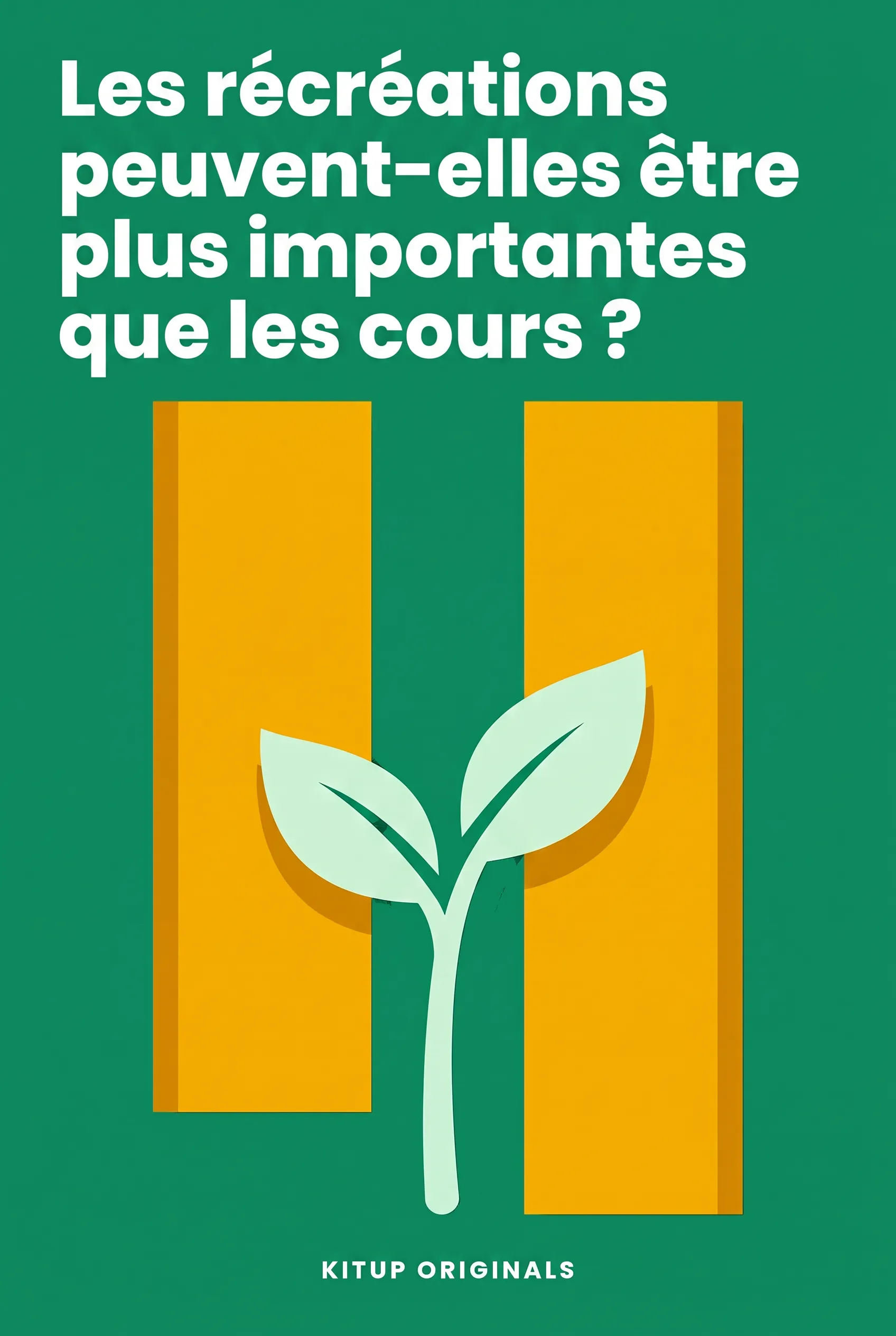Les récréations peuvent-elles être plus importantes que les cours ?