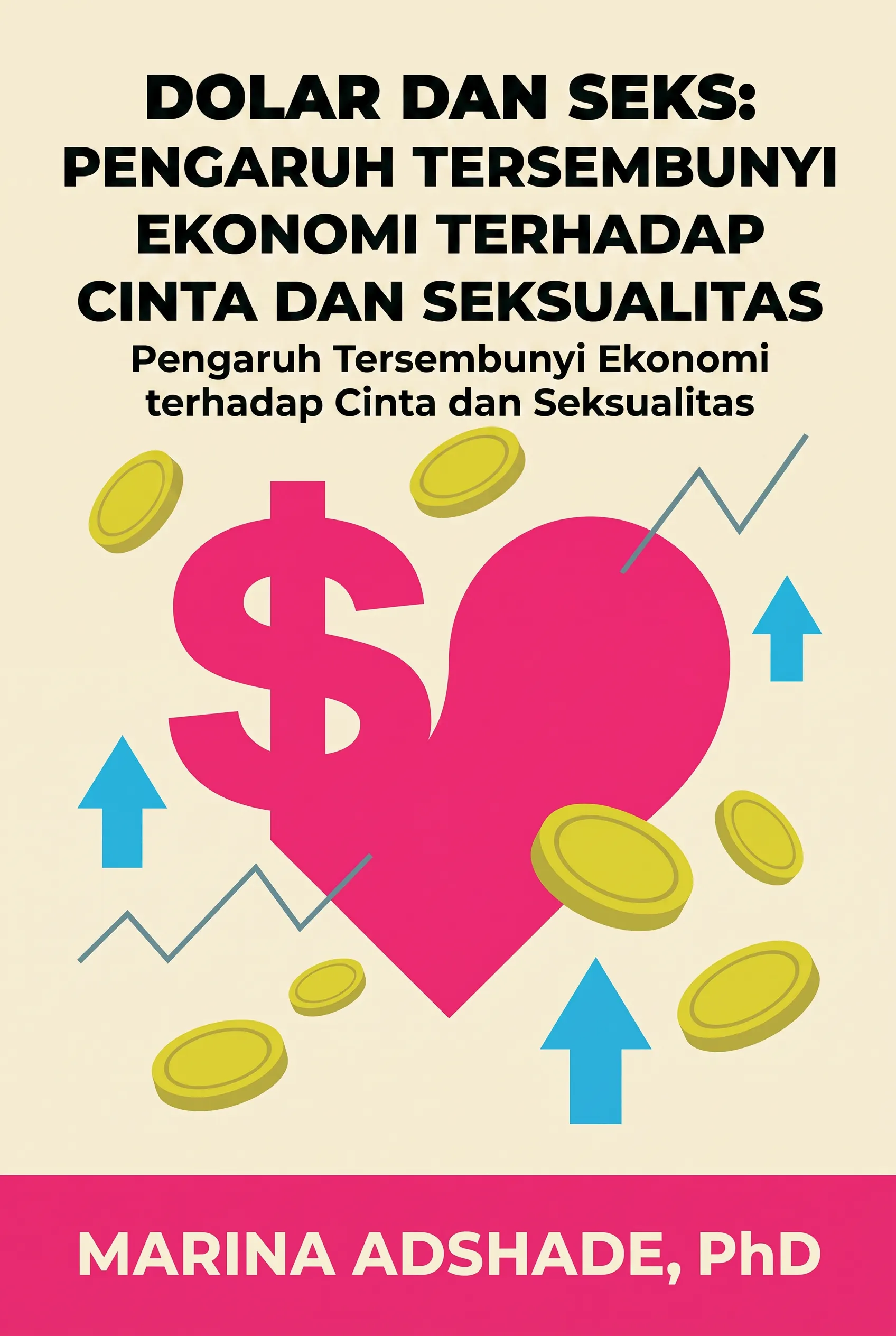 Dolar dan Seks: Pengaruh Tersembunyi Ekonomi terhadap Cinta dan Seksualitas
