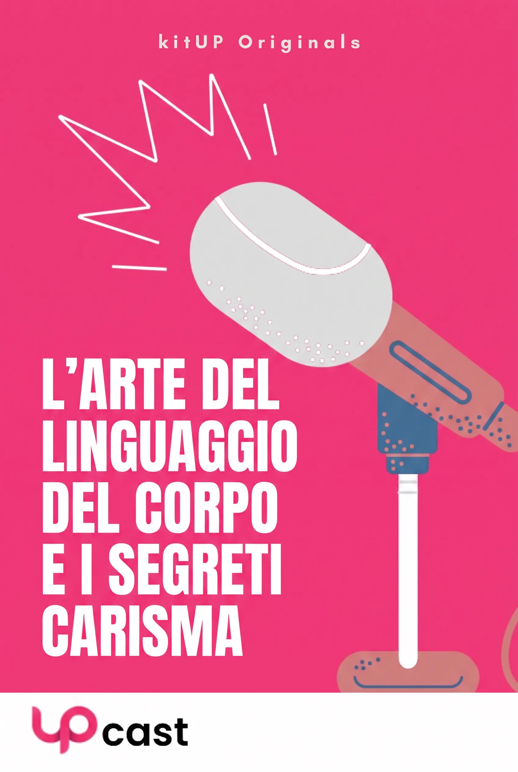 L'arte del linguaggio del corpo e i segreti del carisma