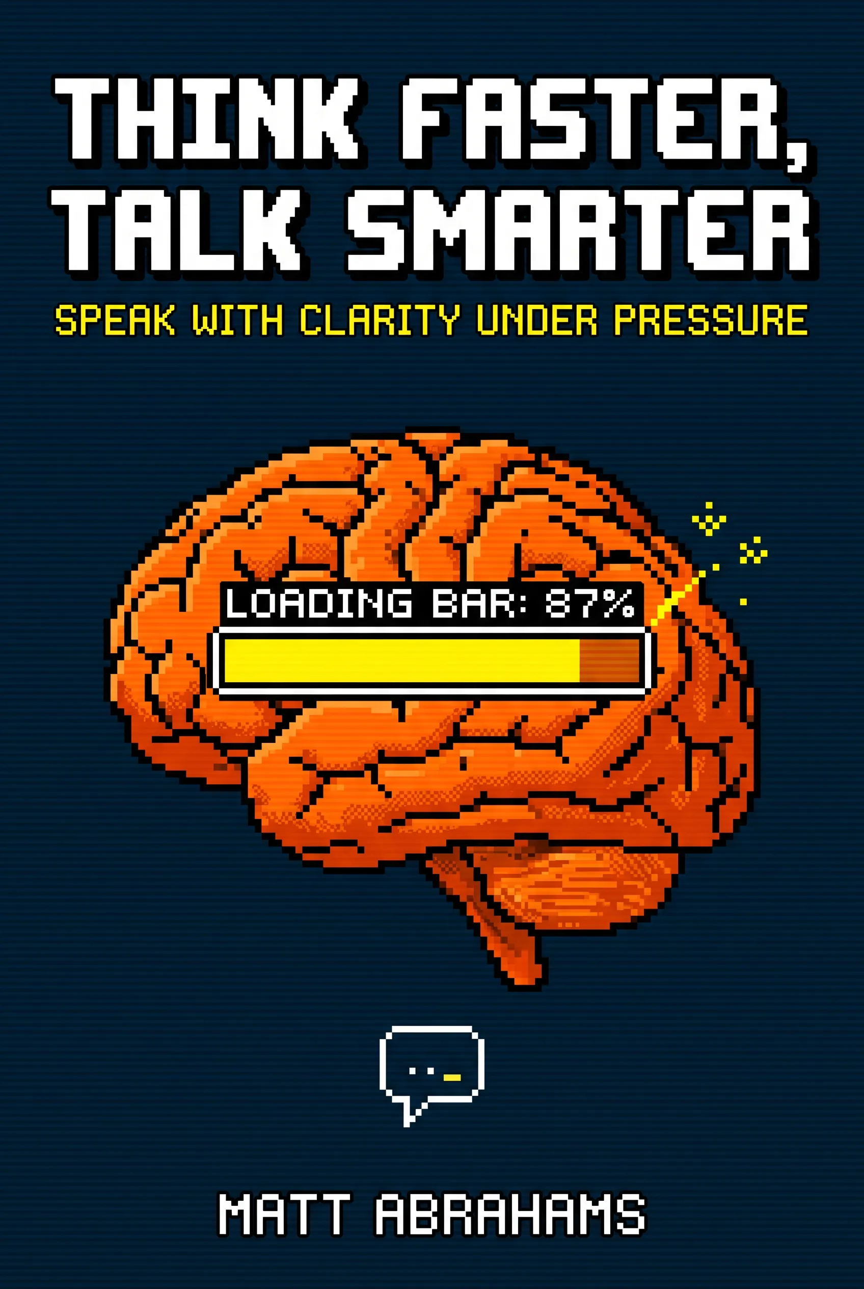 Think Faster, Talk Smarter
