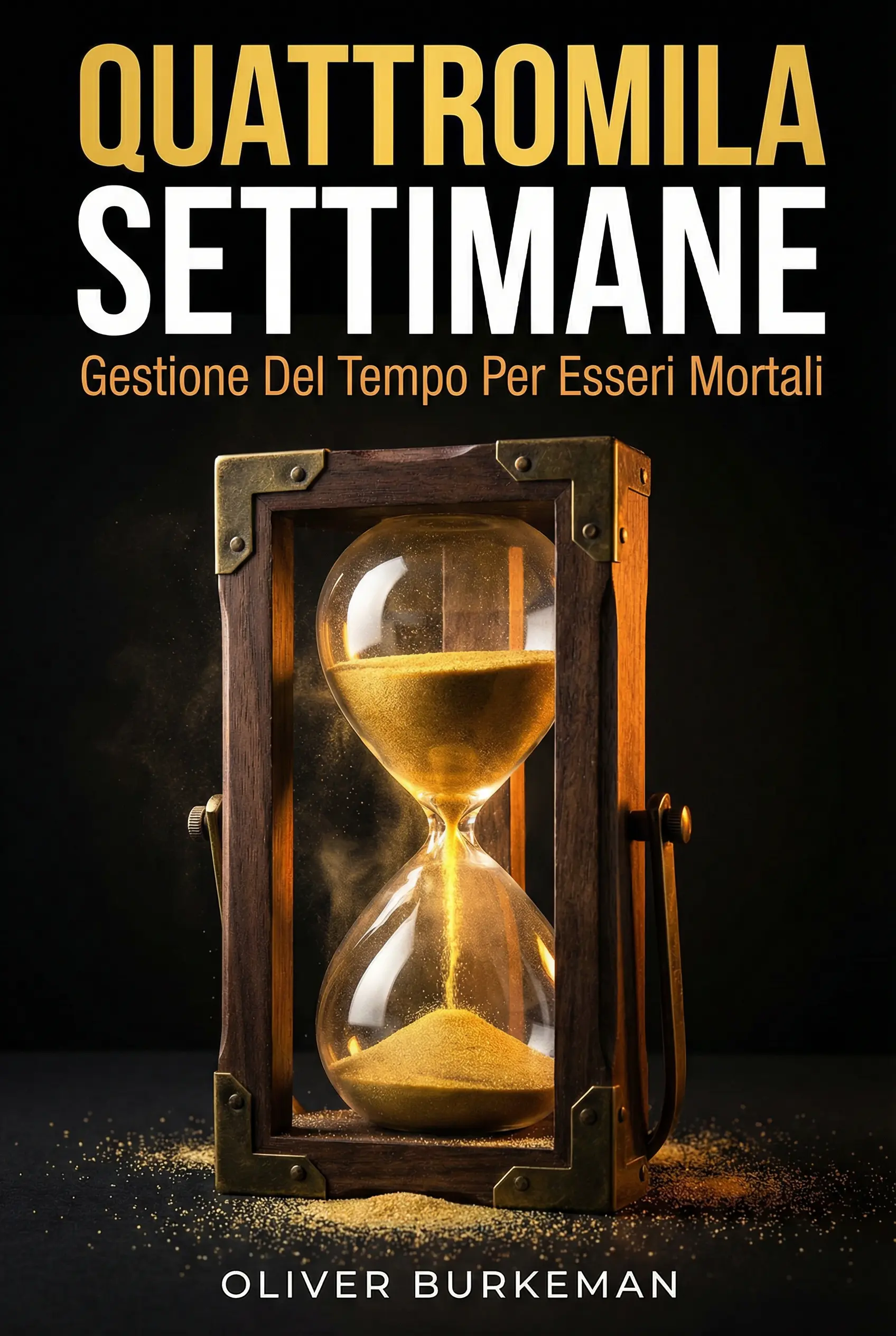 Quattromila settimane: Gestire il tempo per i mortali