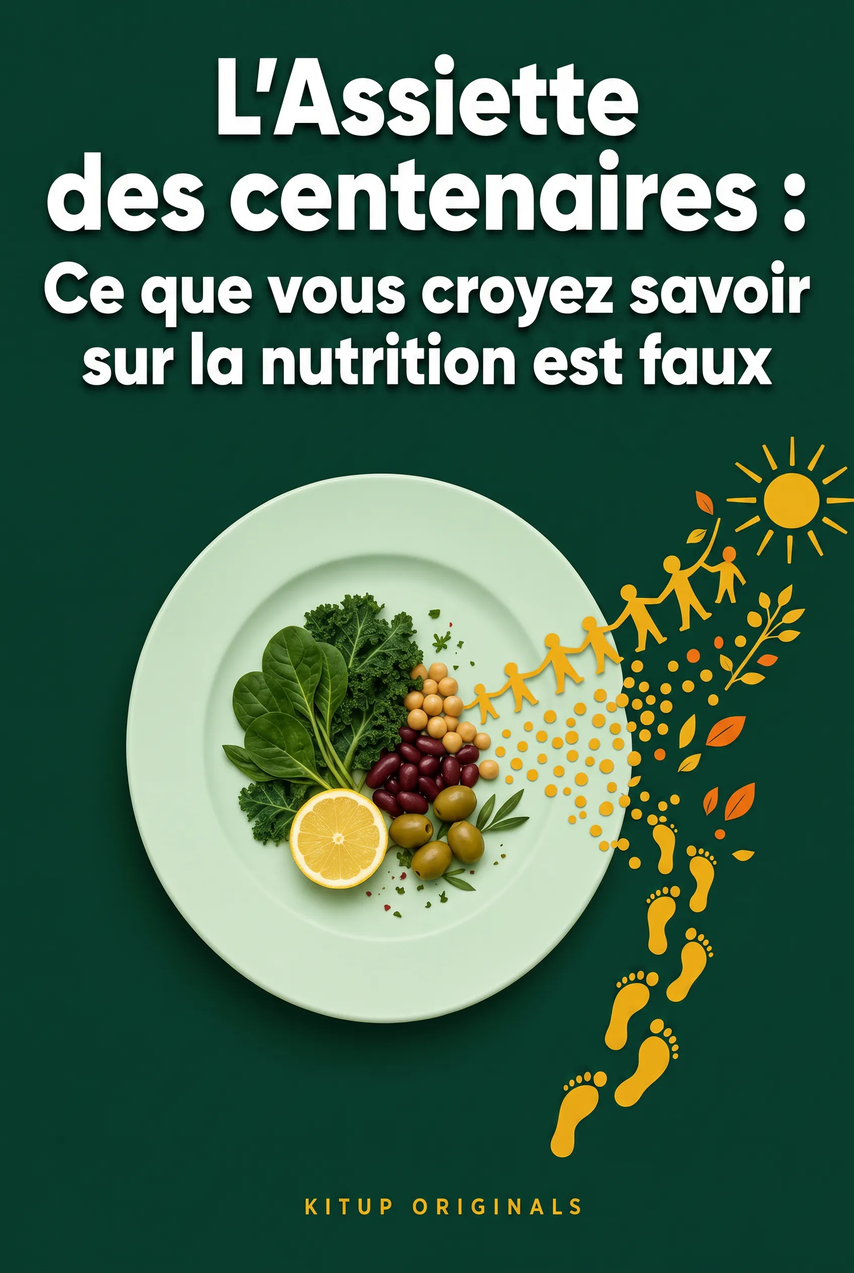 L'Assiette des centenaires : Ce que vous croyez savoir sur la nutrition est faux
