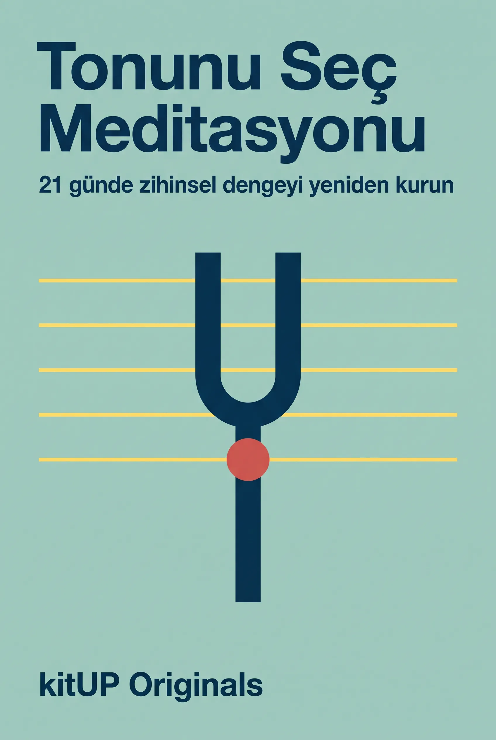 Gün 4: Tonunu Seç Meditasyonu