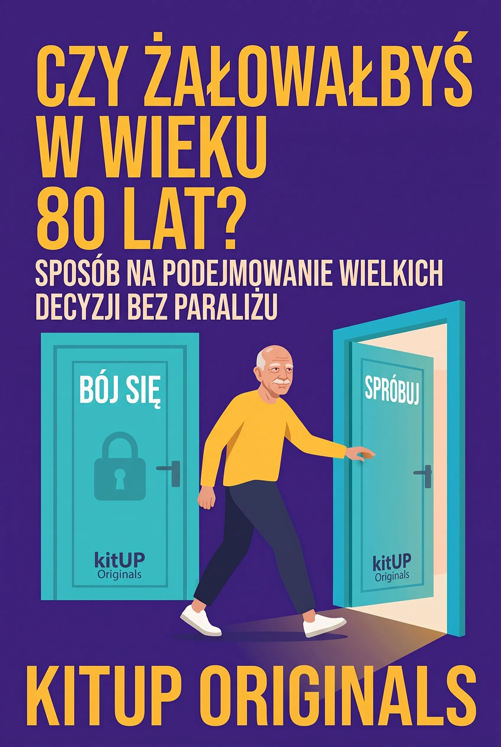 Czy żałowałbyś w wieku 80 lat?