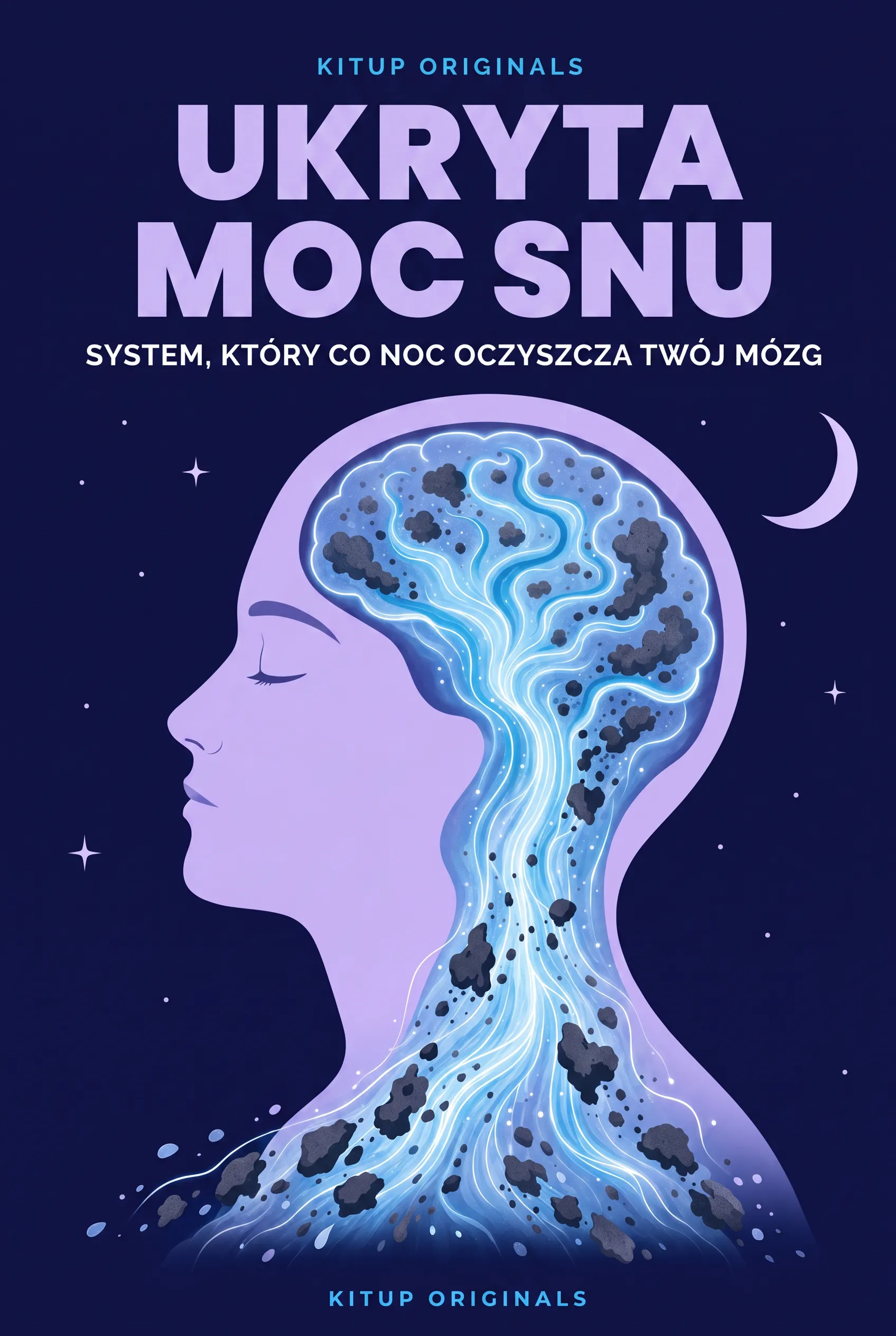 Ukryta moc snu: System, który co noc oczyszcza twój mózg