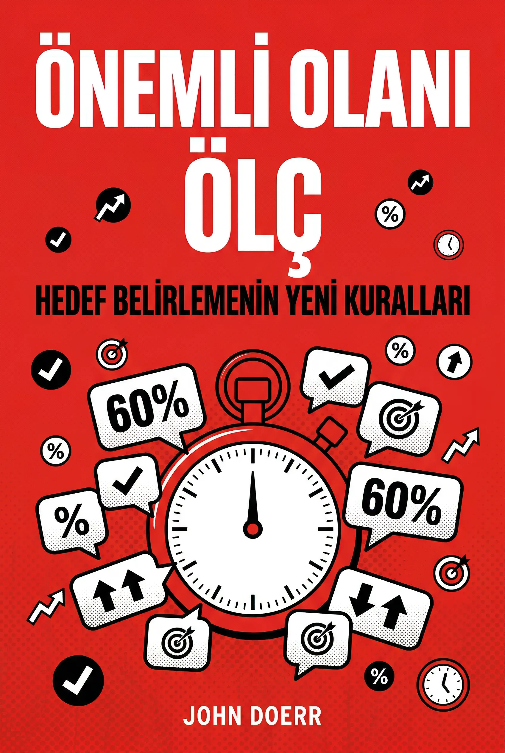 Önemli Olanı Ölç : Hedef Belirlemenin Yeni Kuralları