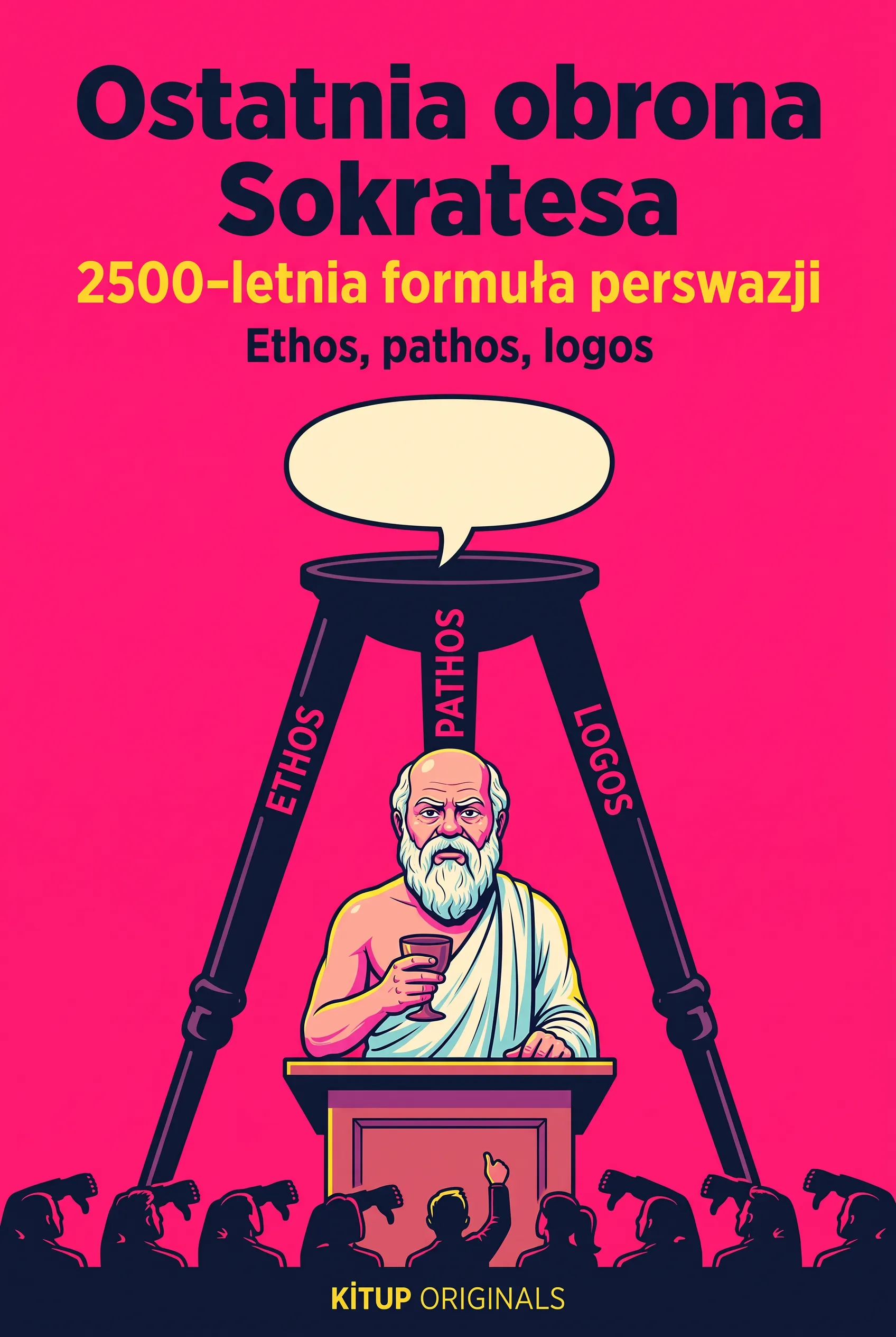 Ostatnia obrona Sokratesa: 2500-letnia formuła perswazji