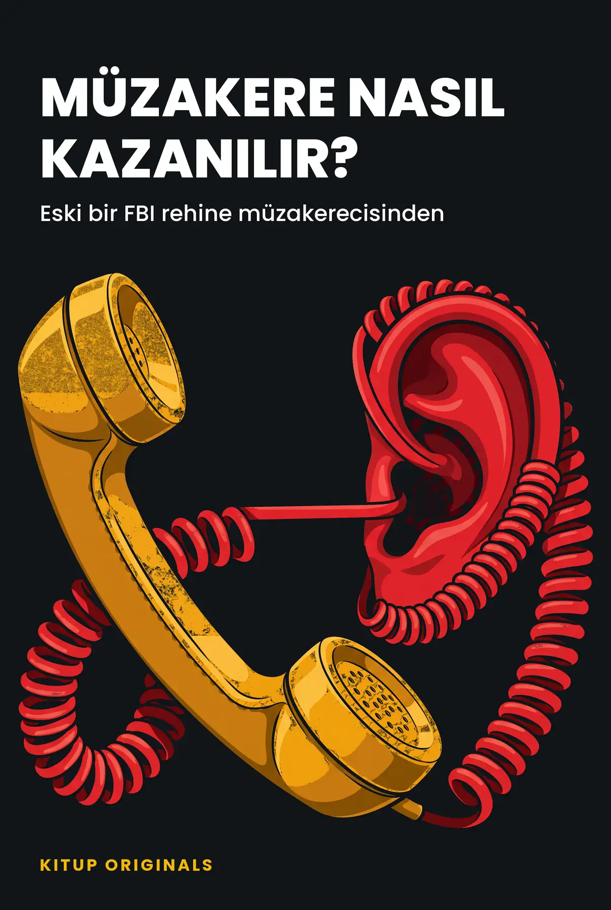 Eski FBI Rehine Müzakerecisi Chris Voss: Müzakere Nasıl Kazanılır?