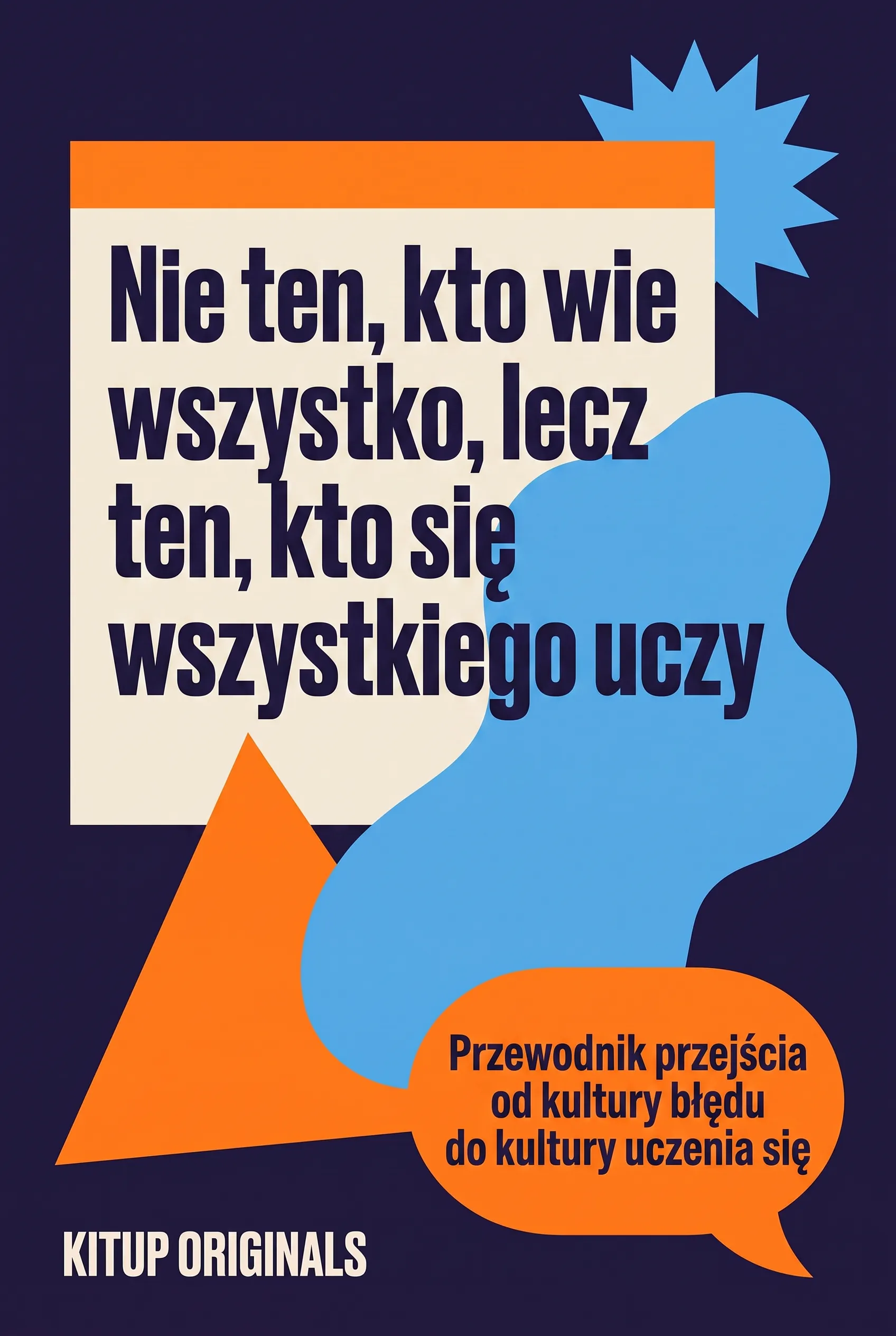 Nie ten, kto wie wszystko, lecz ten, kto się wszystkiego uczy