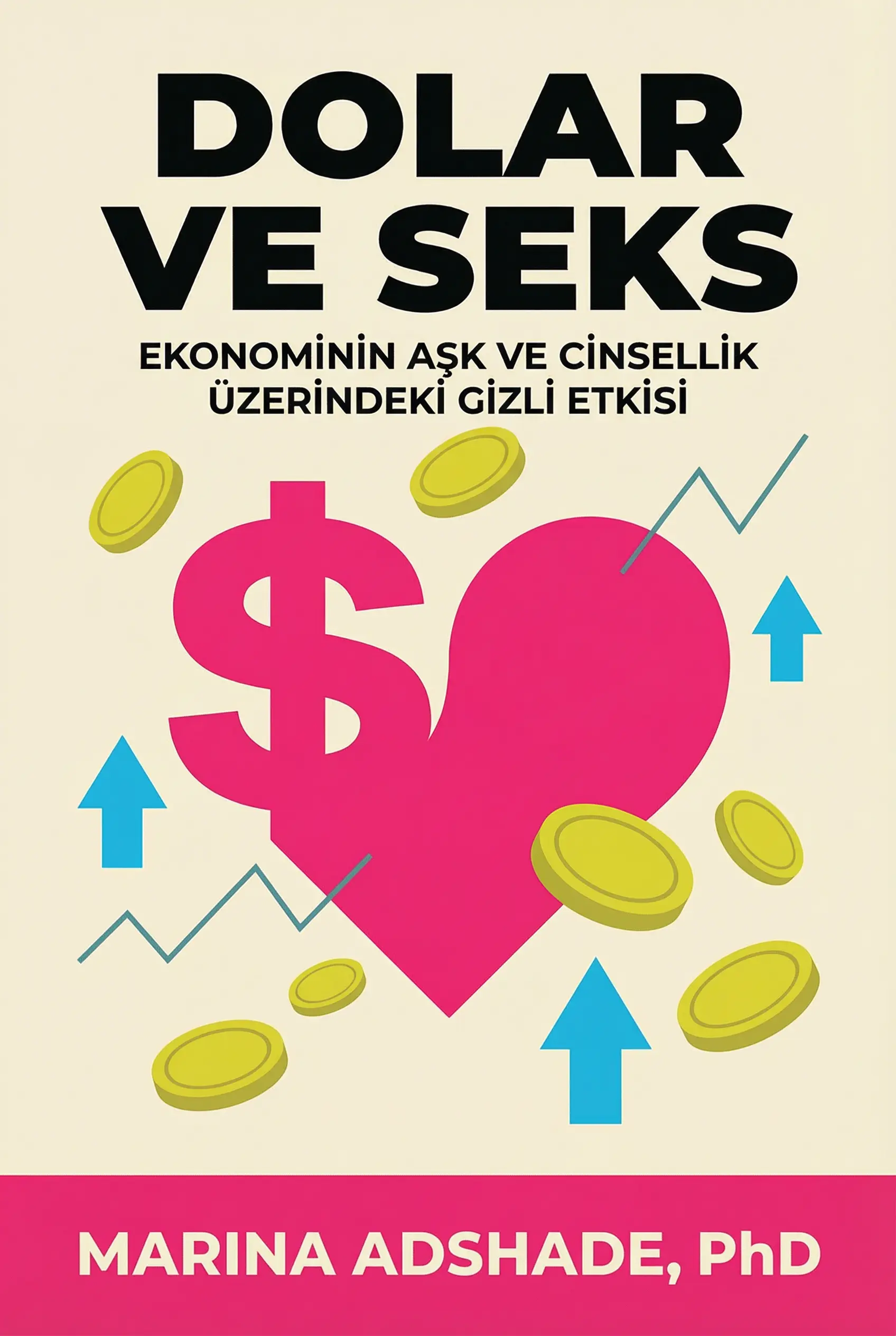 Dolar ve Seks: Ekonominin Aşk ve Cinsellik Üzerindeki Gizli Etkisi