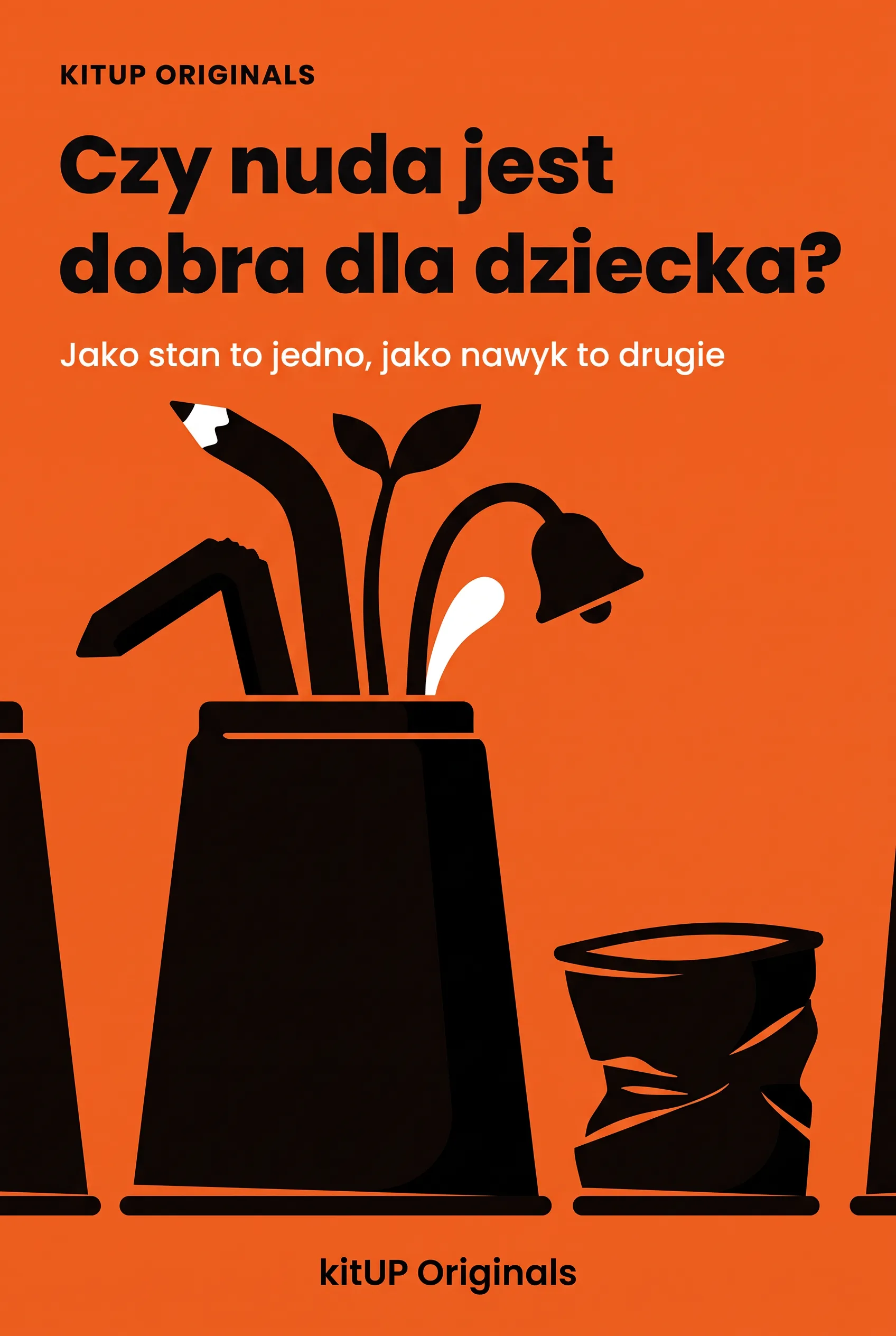 Czy nuda jest dobra dla dziecka?