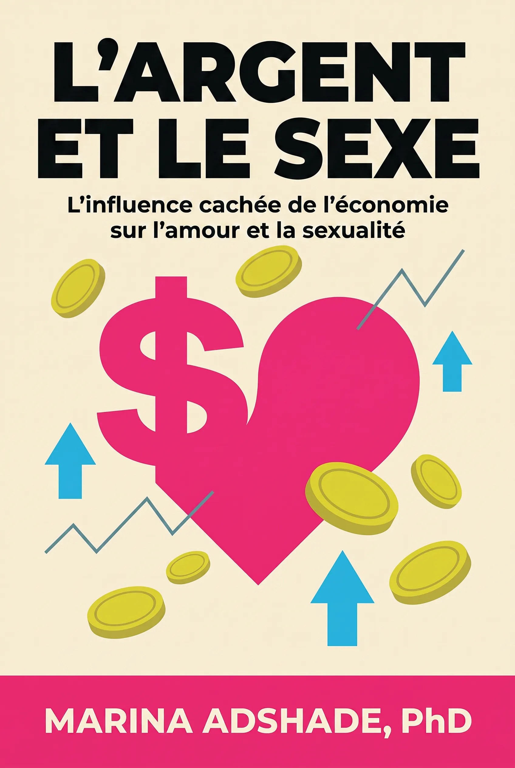 L'argent et le sexe : L'influence cachée de l'économie sur l'amour et la sexualité
