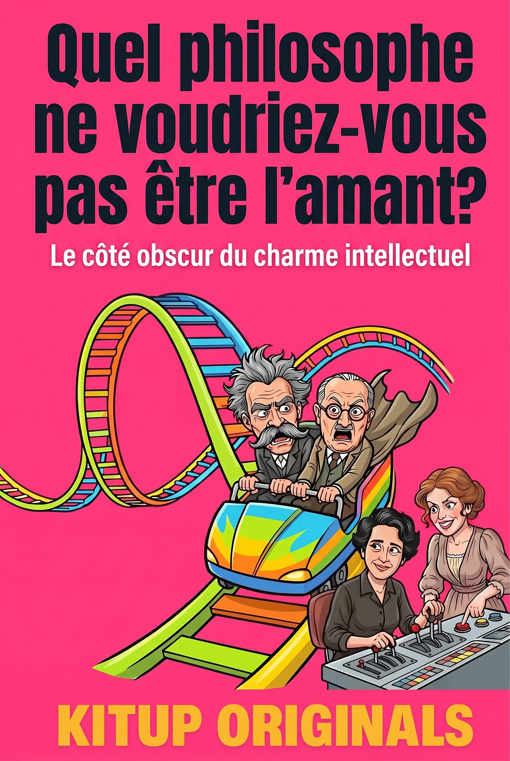 Quel philosophe ne voudriez-vous pas être l'amant ?