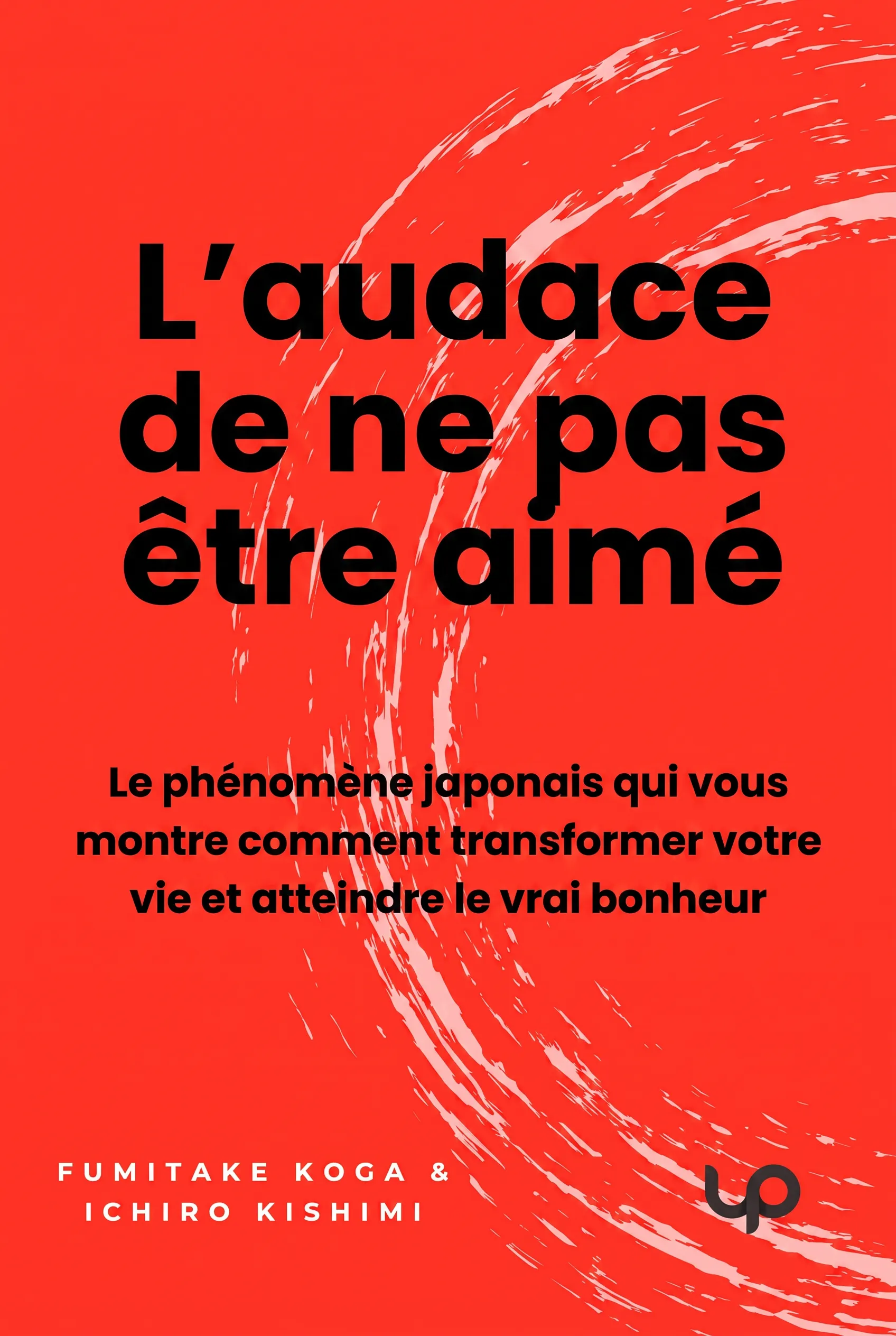 L'audace de ne pas être aimé