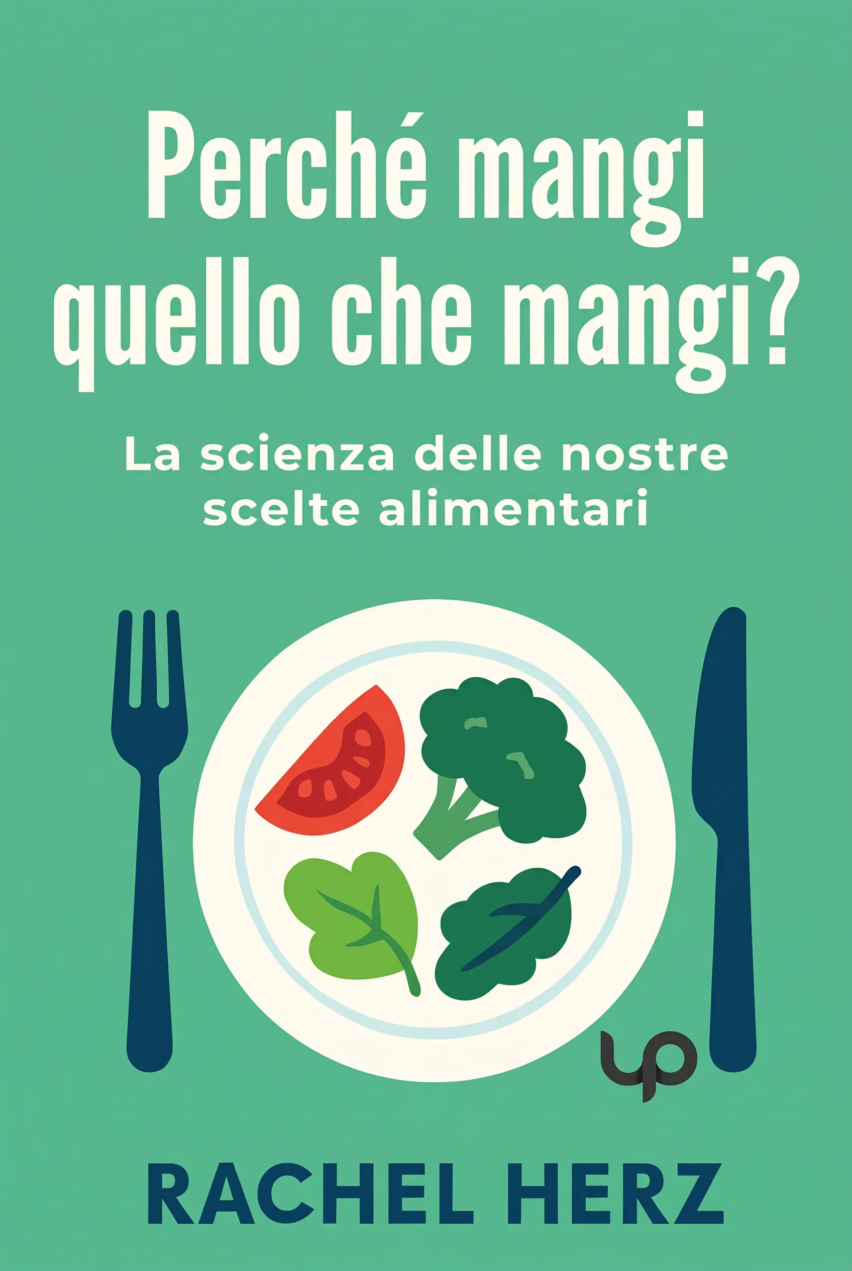 Perché mangi quello che mangi?
