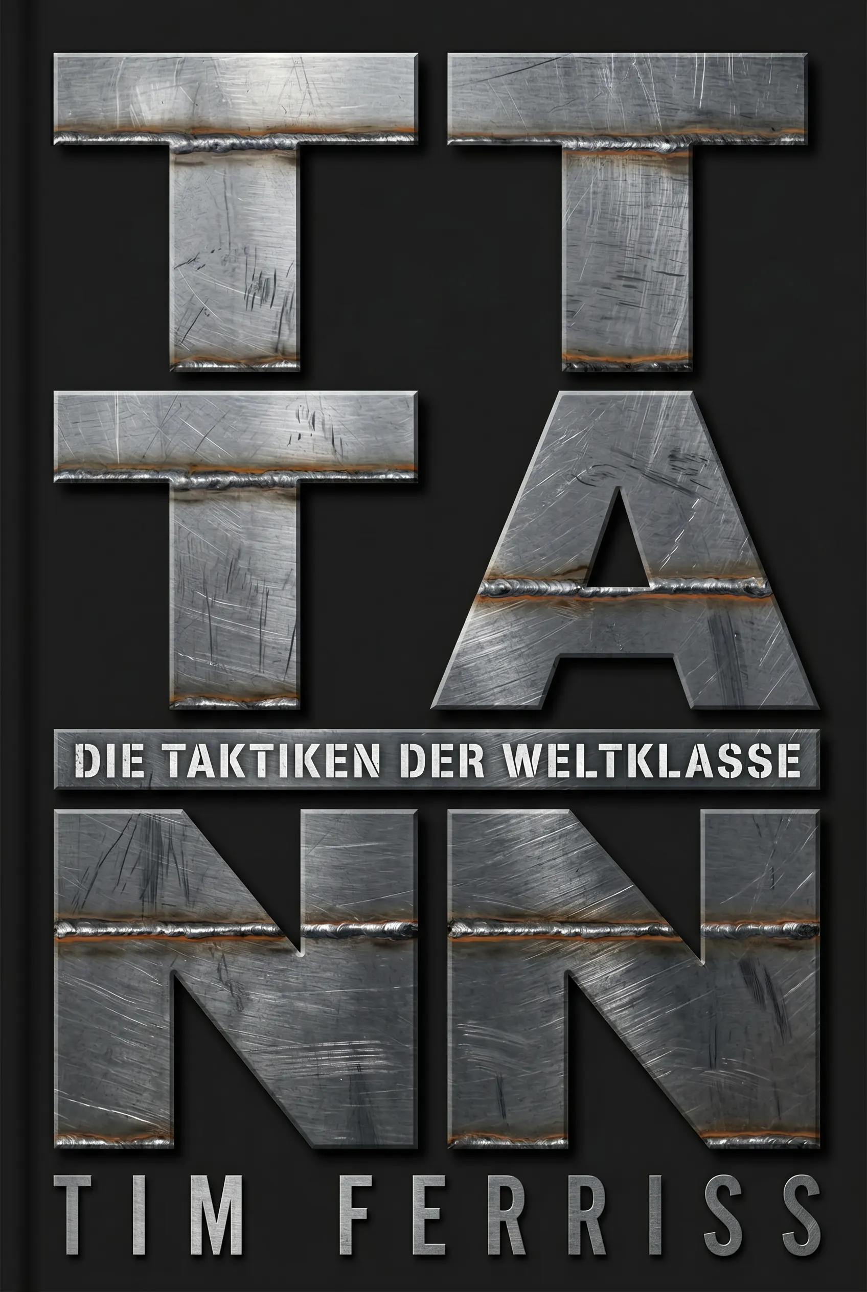 Tools of Titans: Die Taktiken, Routinen und Gewohnheiten der Milliardäre, Ikonen und Weltklasse-Performer