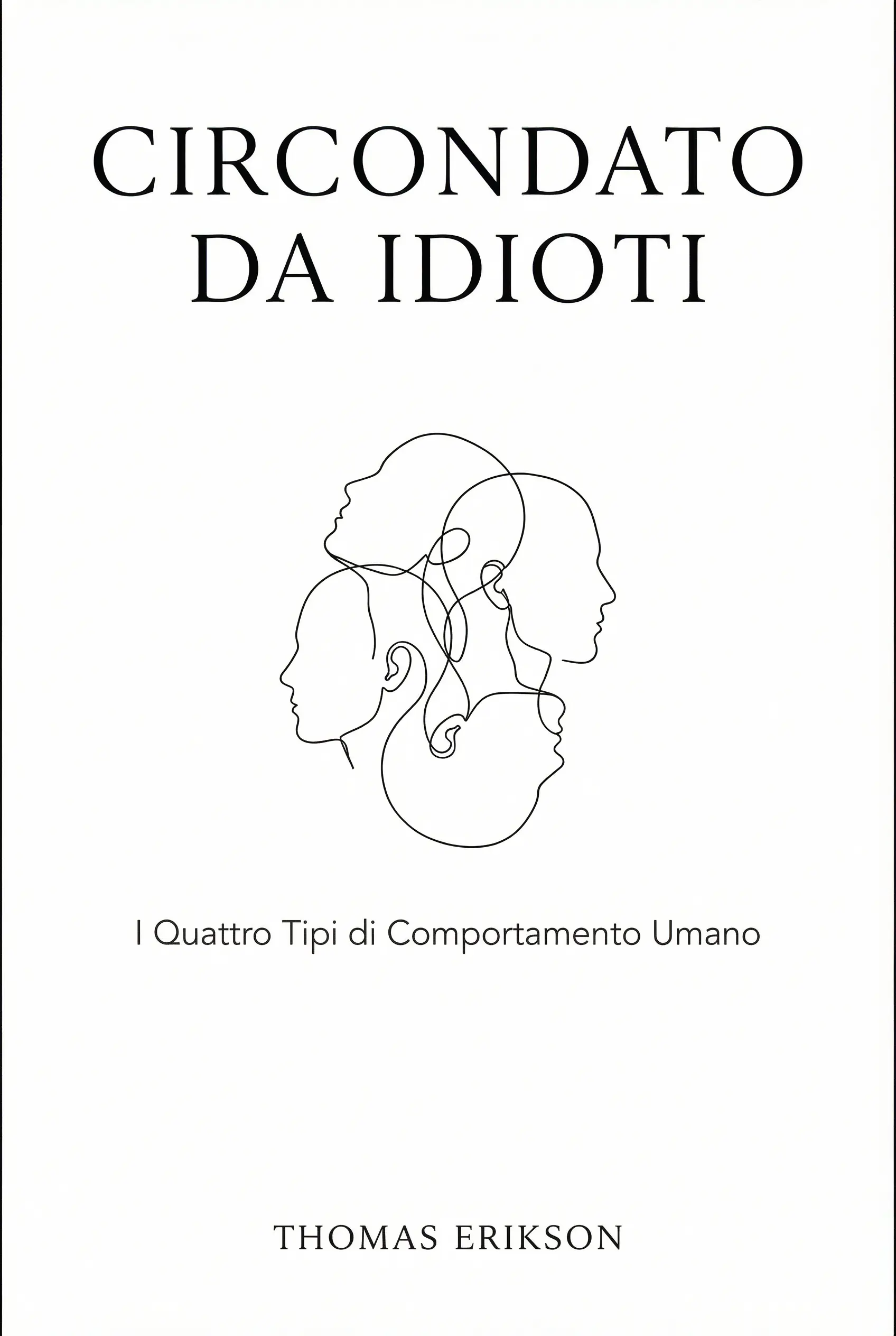 Circondati dagli idioti: i quattro tipi di comportamento umano