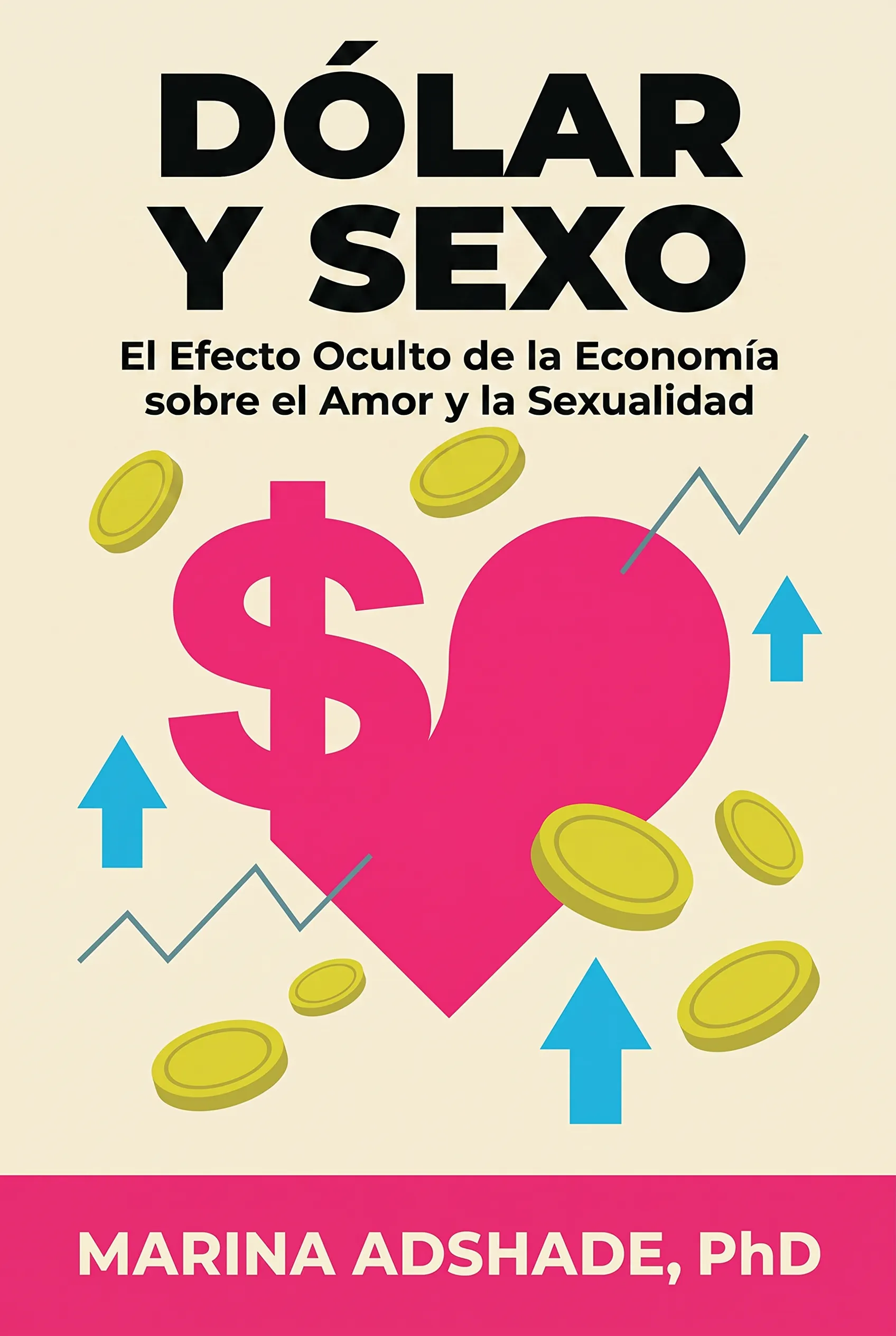 Dólar y Sexo: El Efecto Oculto de la Economía sobre el Amor y la Sexualidad