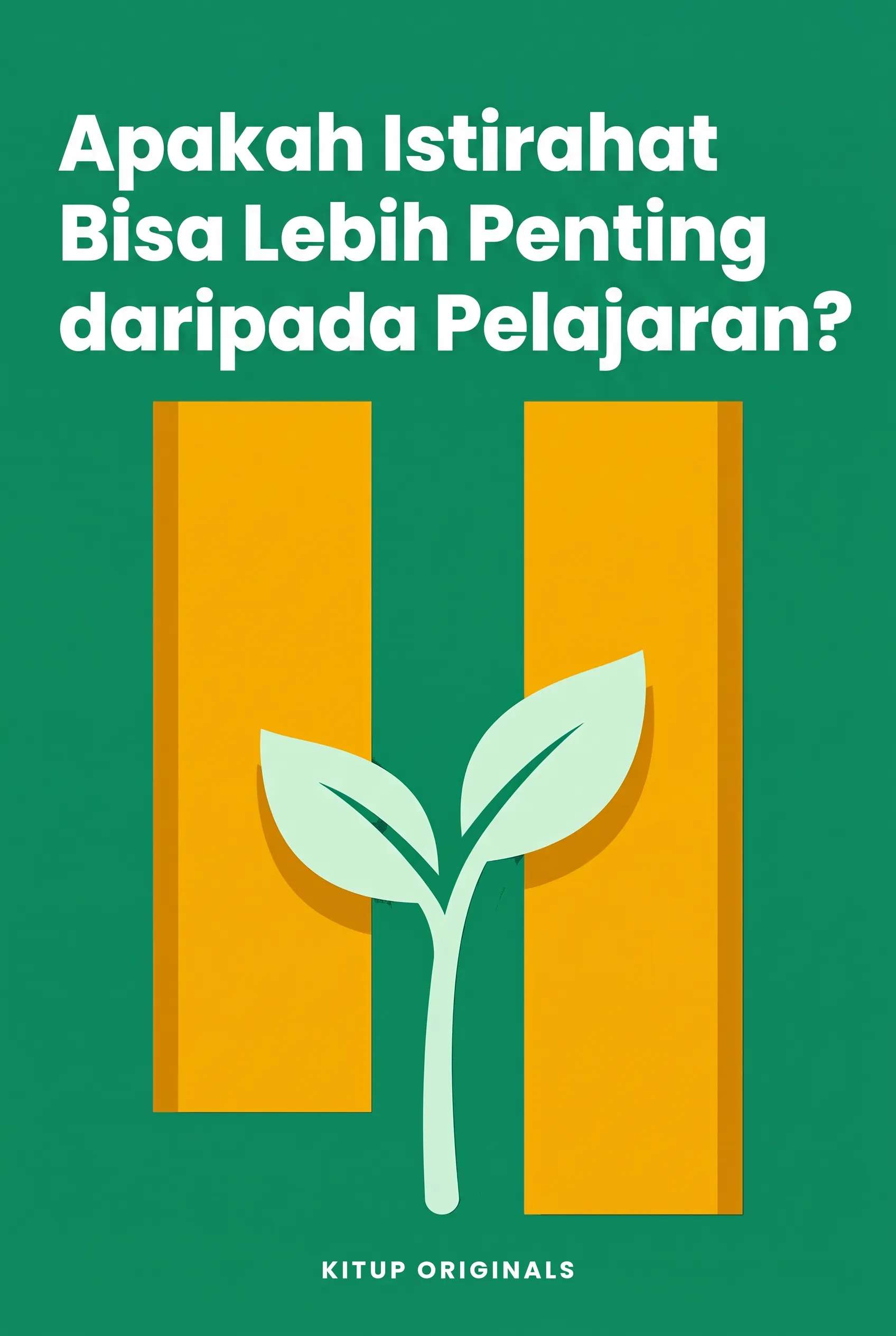 Apakah Istirahat Bisa Lebih Penting daripada Pelajaran?