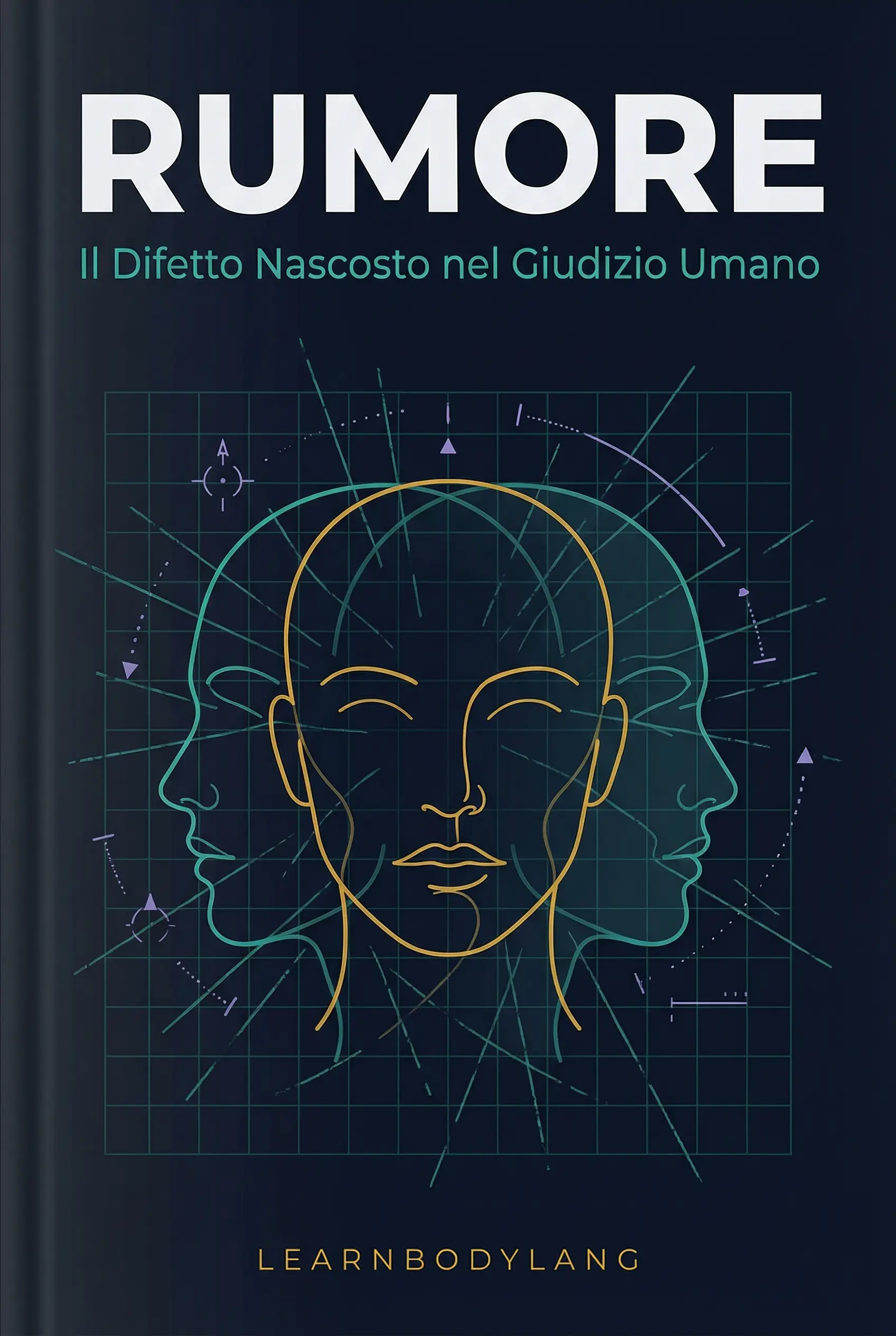 Rumore: Un difetto nel giudizio umano