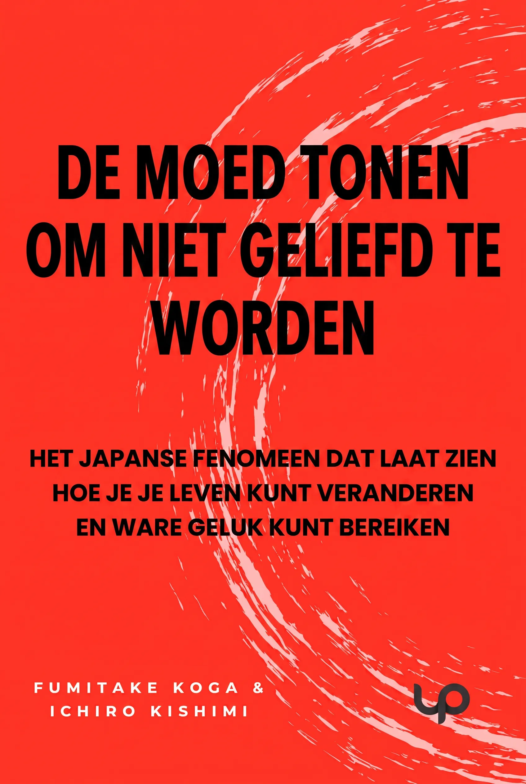 De moed tonen om niet geliefd te worden