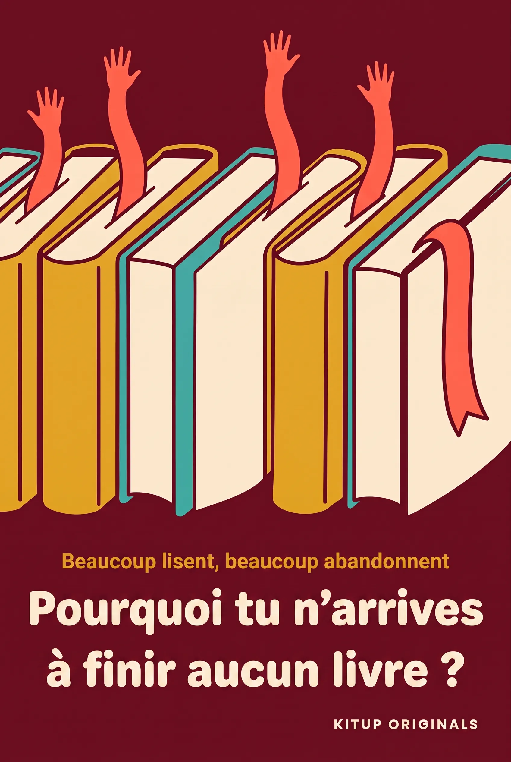 Pourquoi tu n'arrives à finir aucun livre ?