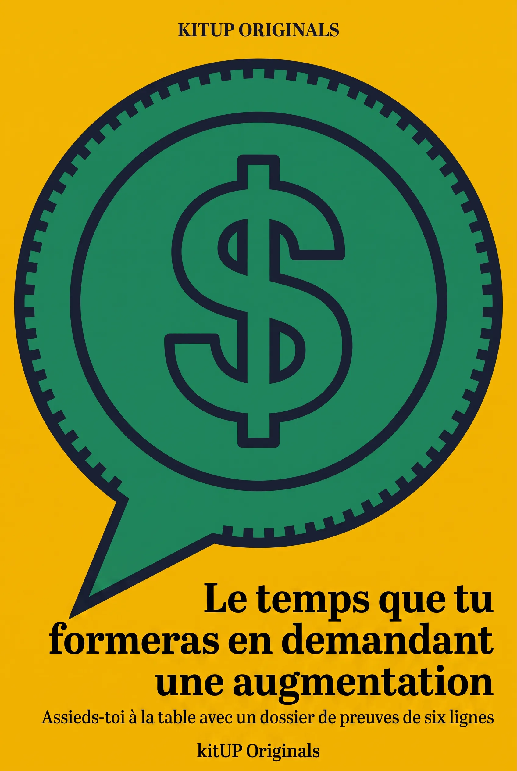 Le temps que tu formeras en demandant une augmentation
