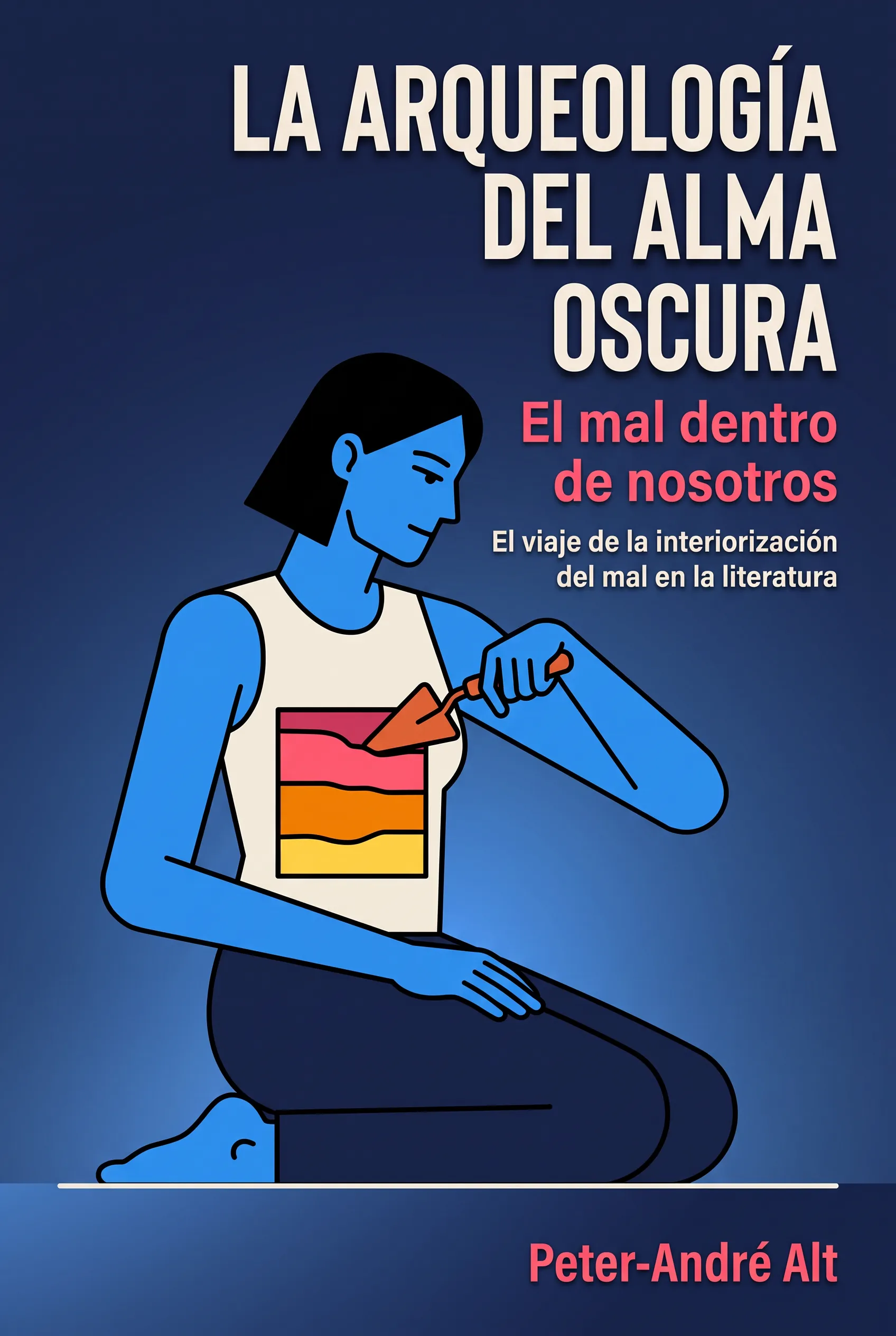 La arqueología del alma oscura: El mal dentro de nosotros