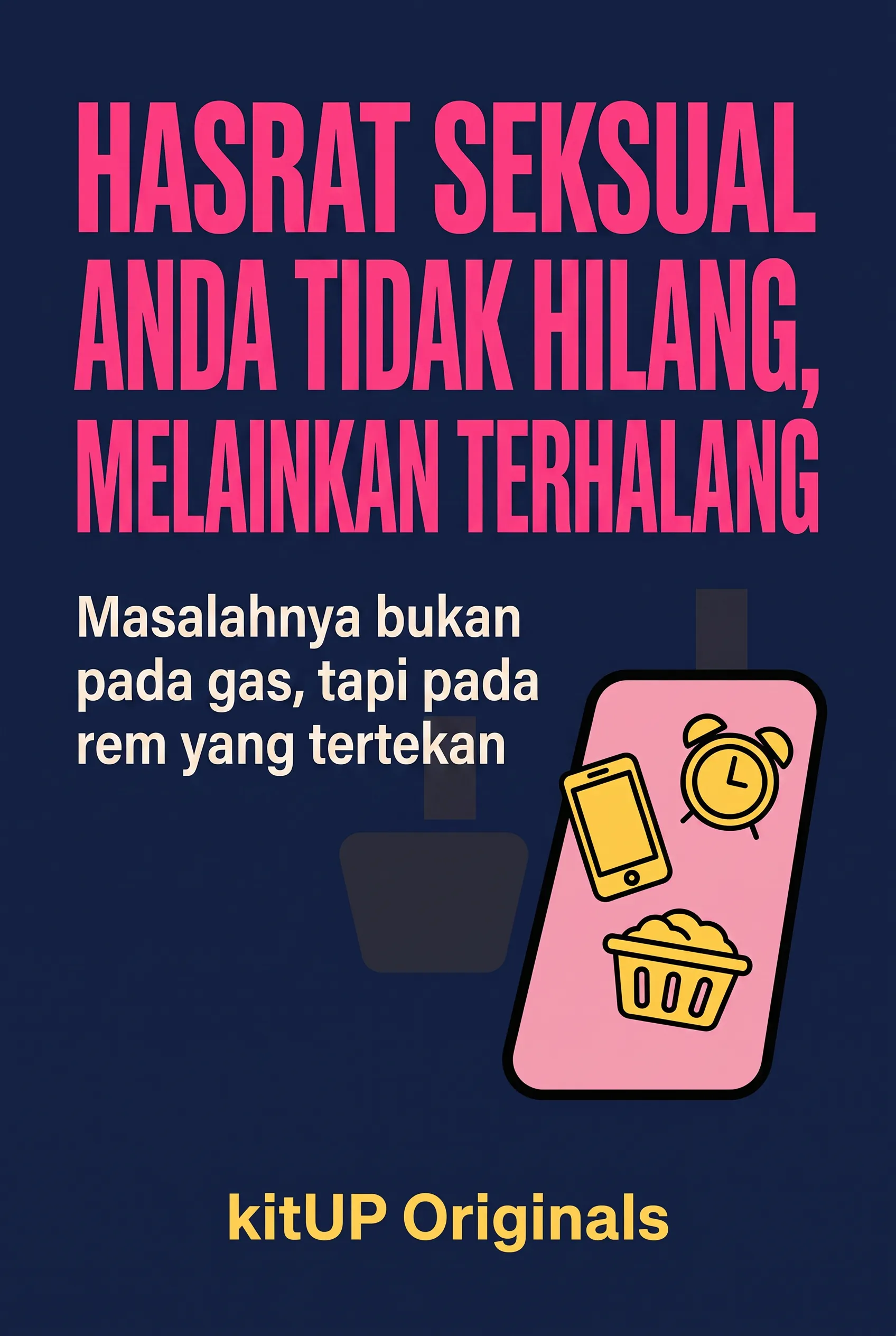 Hasrat Seksual Anda Tidak Hilang, Melainkan Terhalang.
